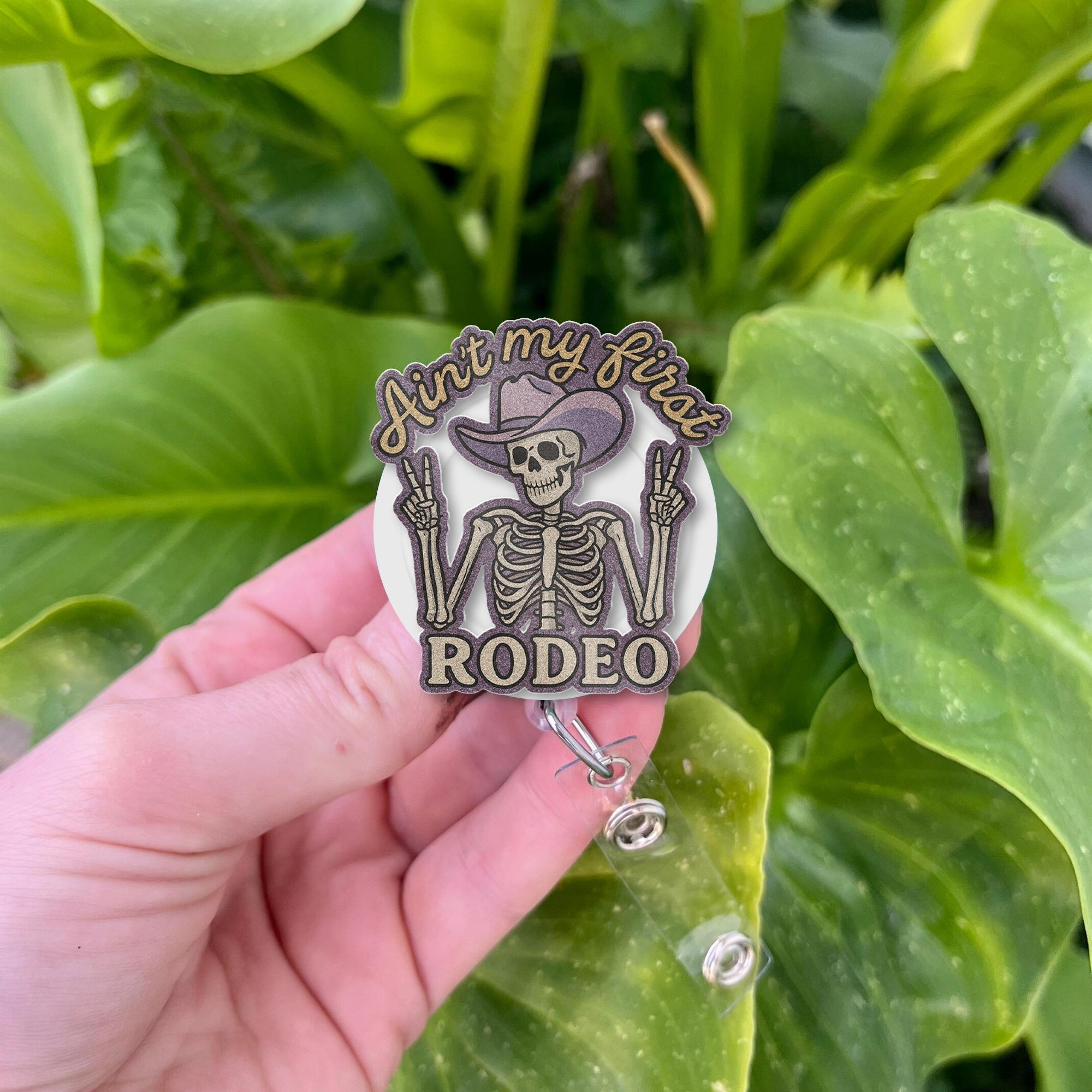 Ain’t My First Rodeo Badge Reel – Faux Glitter Skeleton Cowboy ID Clip – Funny Western Retractable Badge Holder – Cowgirl Work Accessory