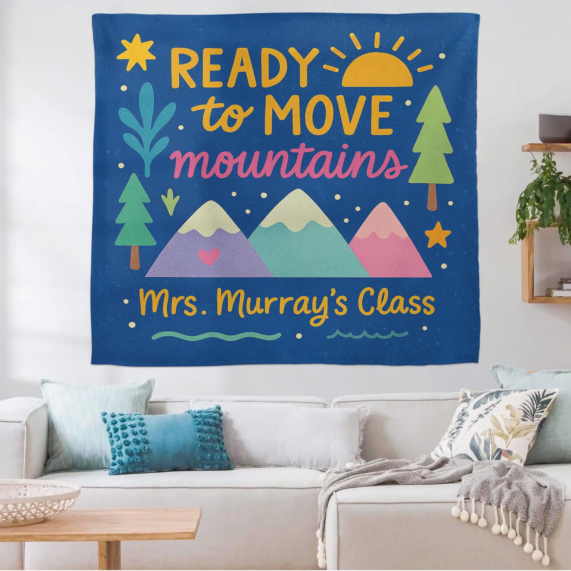 Ready to Move Mountains Classroom Tapestry - Personalized Teacher Wall Decor, Motivational Backdrop for Back To School, Custom Class Sign