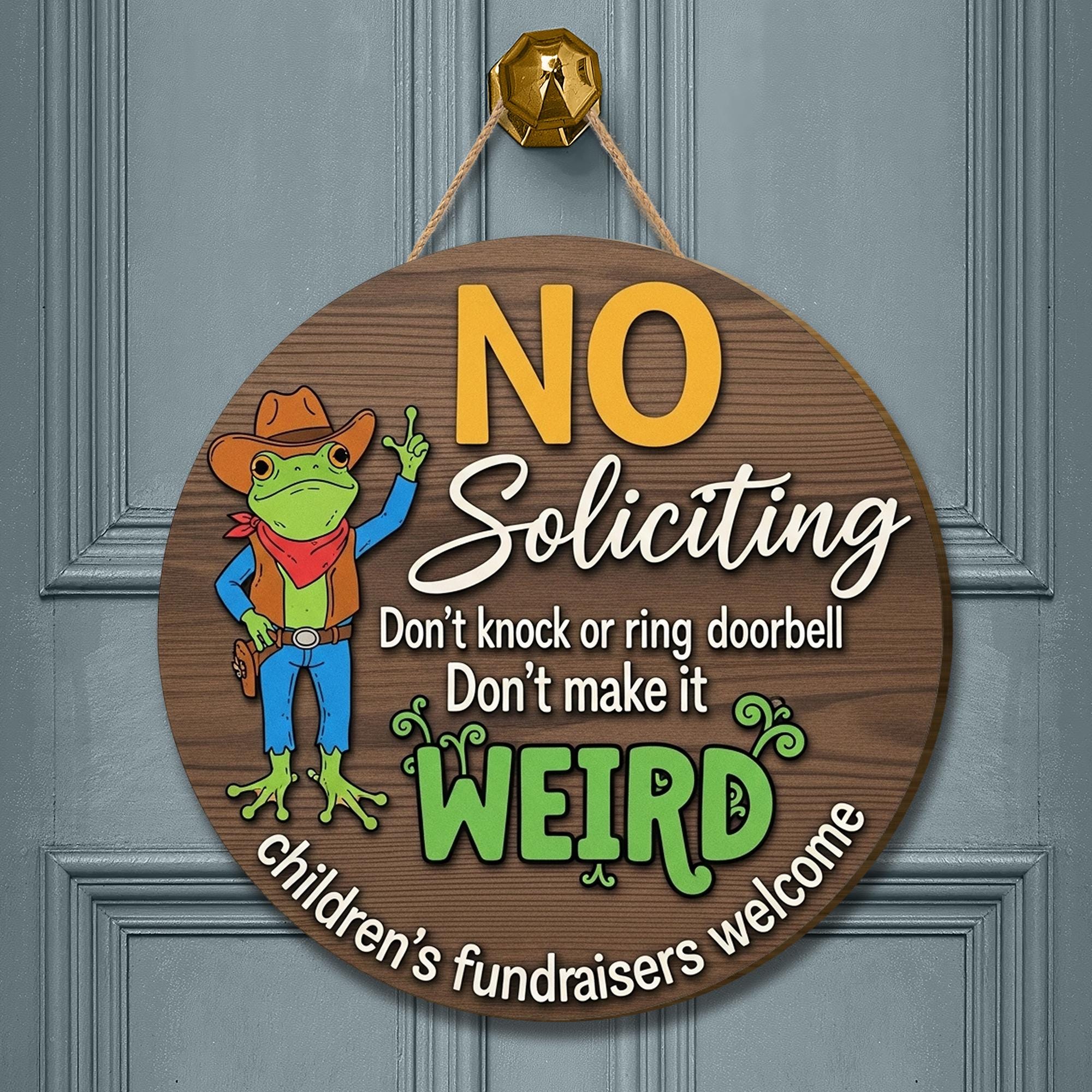 Funny No Soliciting Sign, Western Frog Door Sign, No Knock Door Hanger, Weird Sign for Porch, Children's Fundraisers Welcome