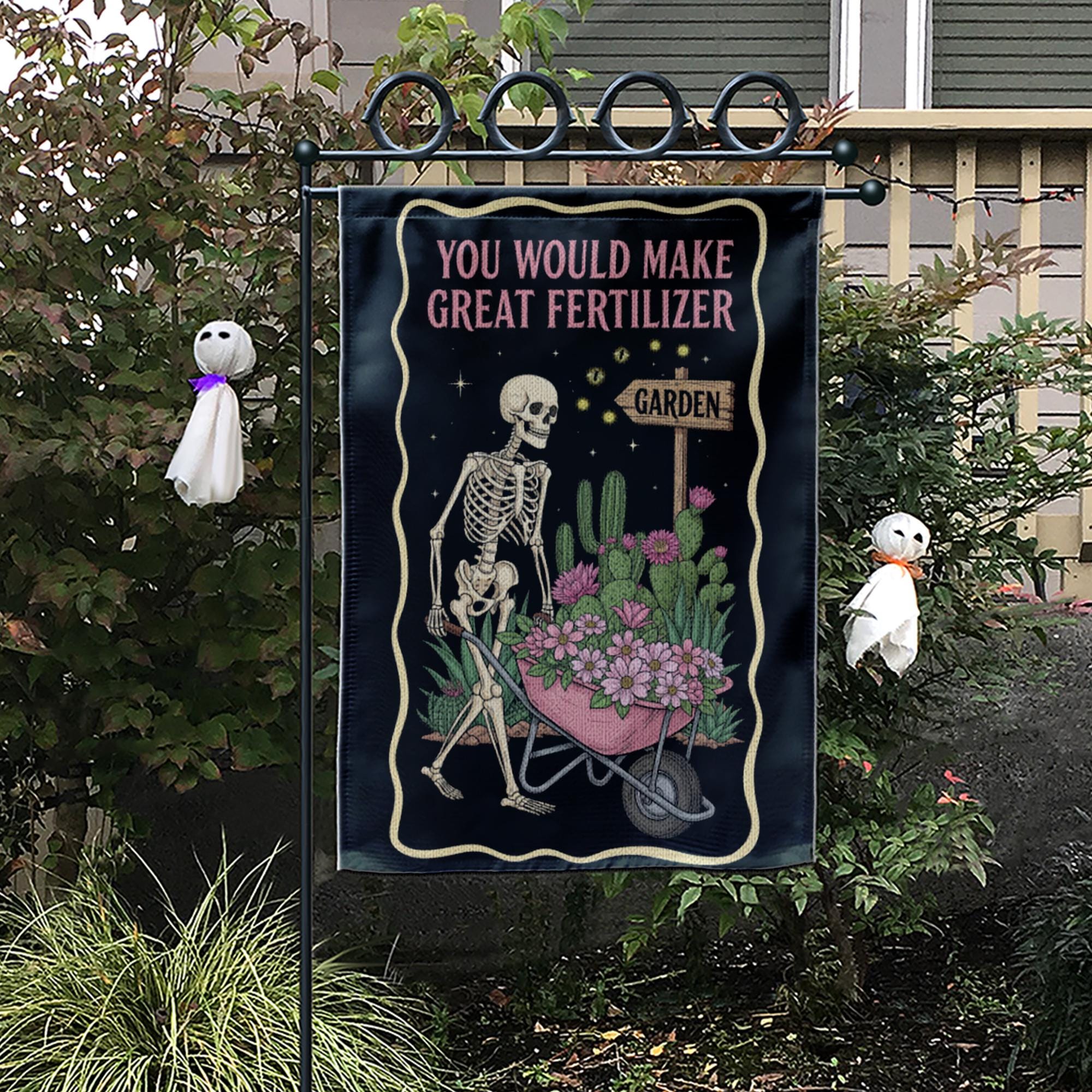 Funny Skeleton Garden Flag | “You Would Make Great Fertilizer” Outdoor Banner | Dark Humor Yard Decor | Gothic Halloween Lawn Flag