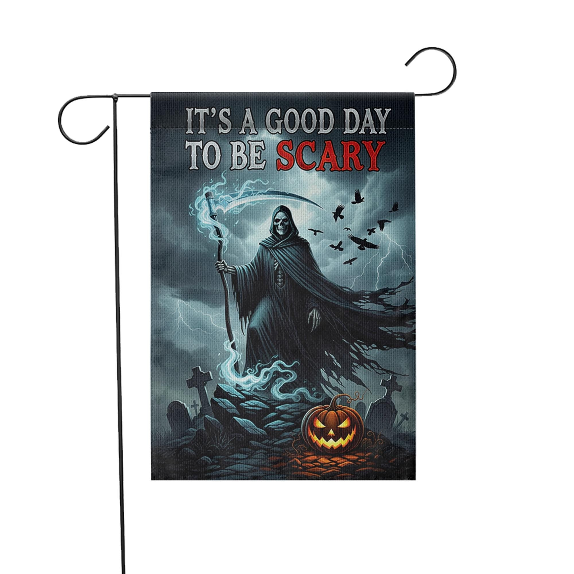 Grim Reaper Halloween Garden Flag - It's a Good Day to Be Scary - Spooky Yard Sign - Gothic Outdoor Fall Decor