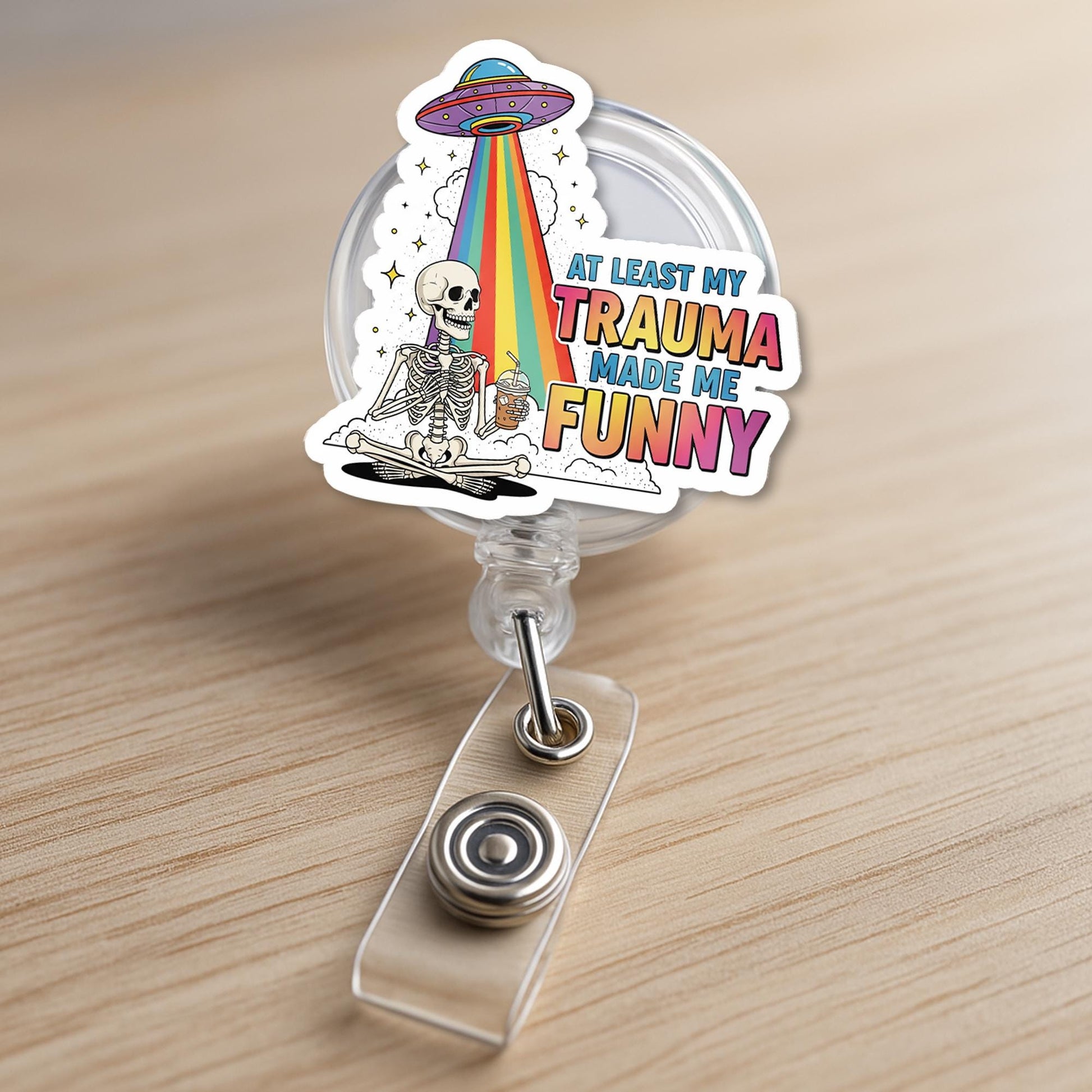 Funny Skeleton Badge Reel | At Least My Trauma Made Me Funny | UFO Rainbow ID Holder for Nurses, Teachers, Coworkers, Mental Health Humor