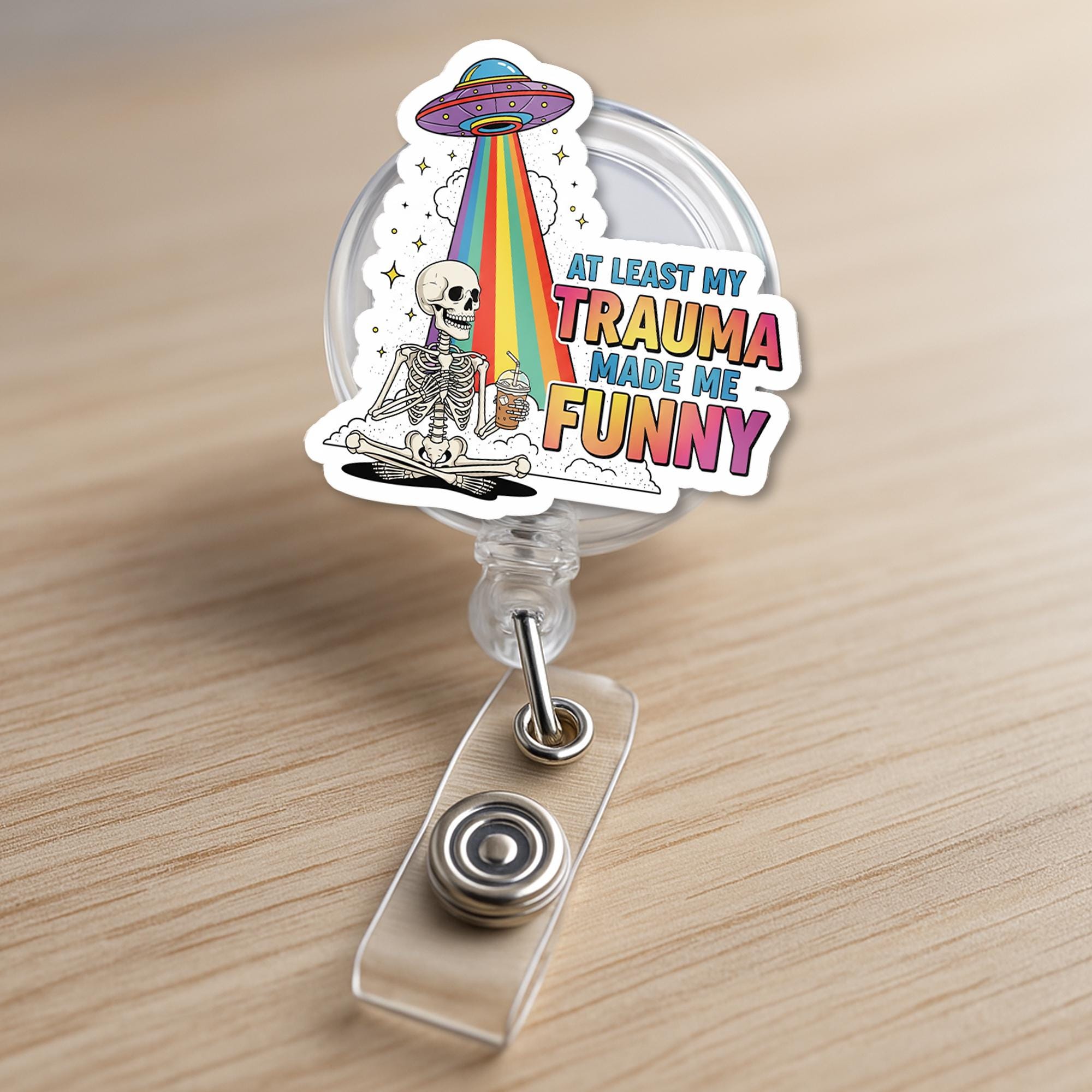 Funny Skeleton Badge Reel | At Least My Trauma Made Me Funny | UFO Rainbow ID Holder for Nurses, Teachers, Coworkers, Mental Health Humor