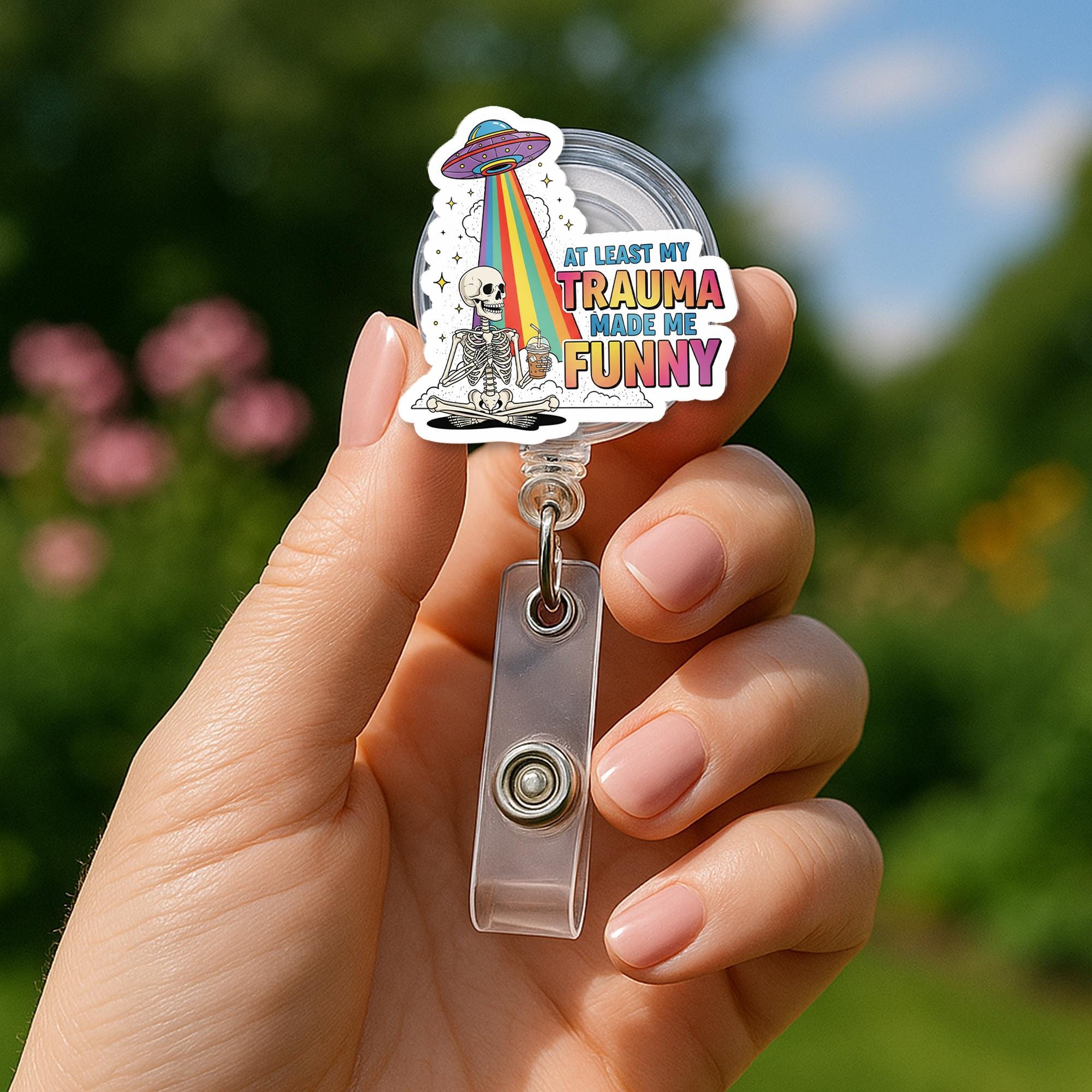 Funny Skeleton Badge Reel | At Least My Trauma Made Me Funny | UFO Rainbow ID Holder for Nurses, Teachers, Coworkers, Mental Health Humor