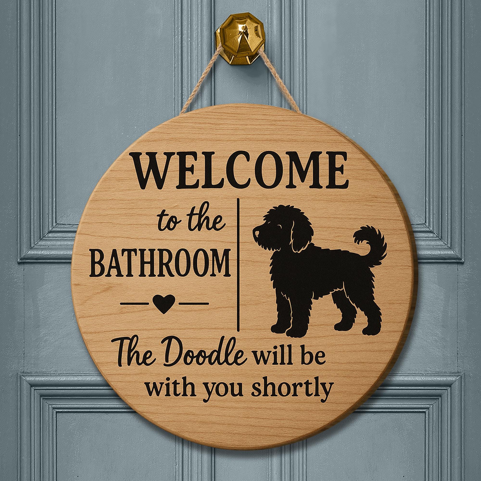 Funny Bathroom Sign with Doodle Dog, Welcome Bathroom Decor, Rustic Wood Wall Plaque, Pet Lover Gift, Doodle Humor Sign, Funny Bathroom Sign