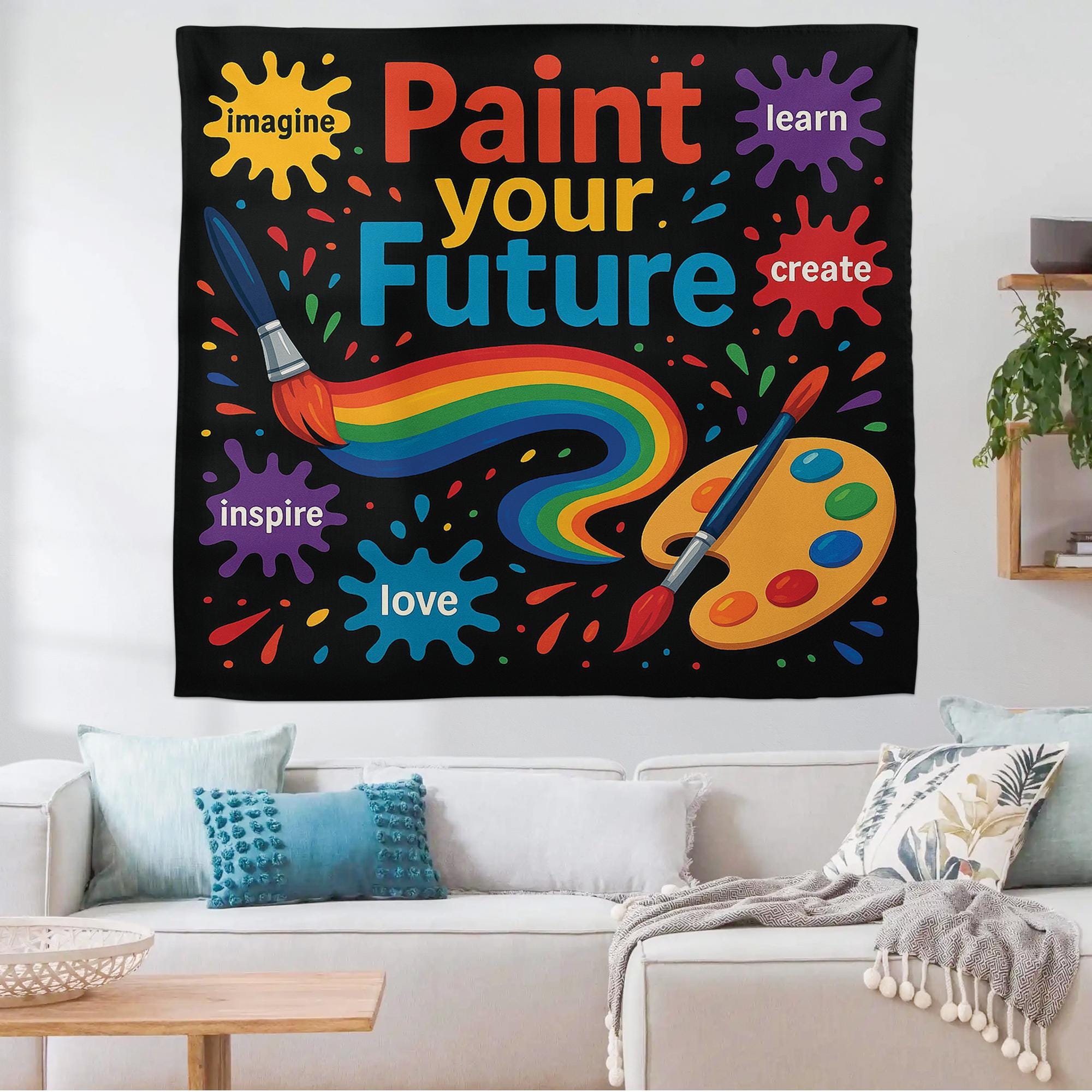 Paint Your Future Classroom Tapestry, Colorful Teacher Wall Decor, Motivational Art Banner for Kids, Art Room or School Decoration