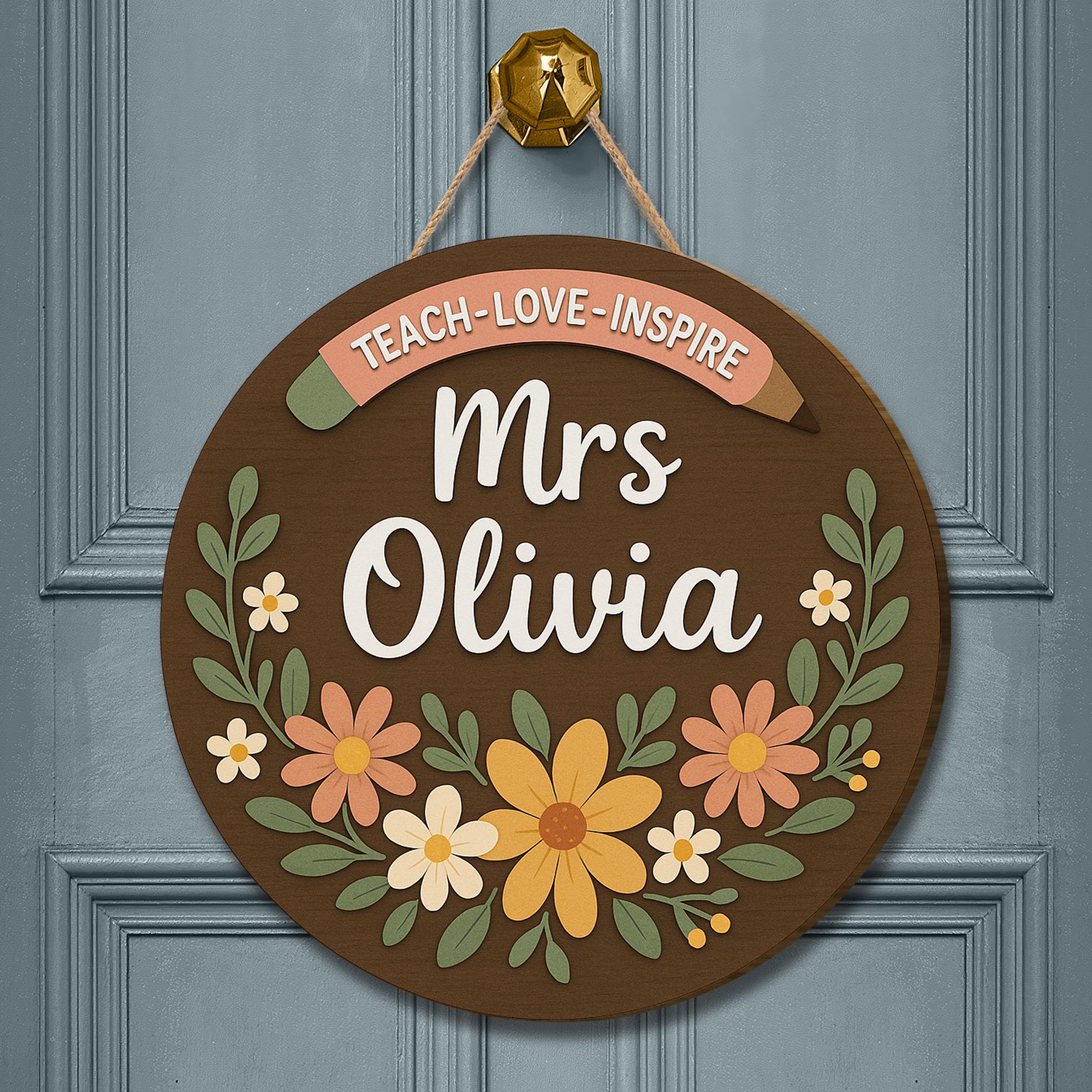 Floral Teacher Door Hanger, Teach Love Inspire Sign, Personalized Classroom Decor, Custom Name Wood Sign, Back to School Gift