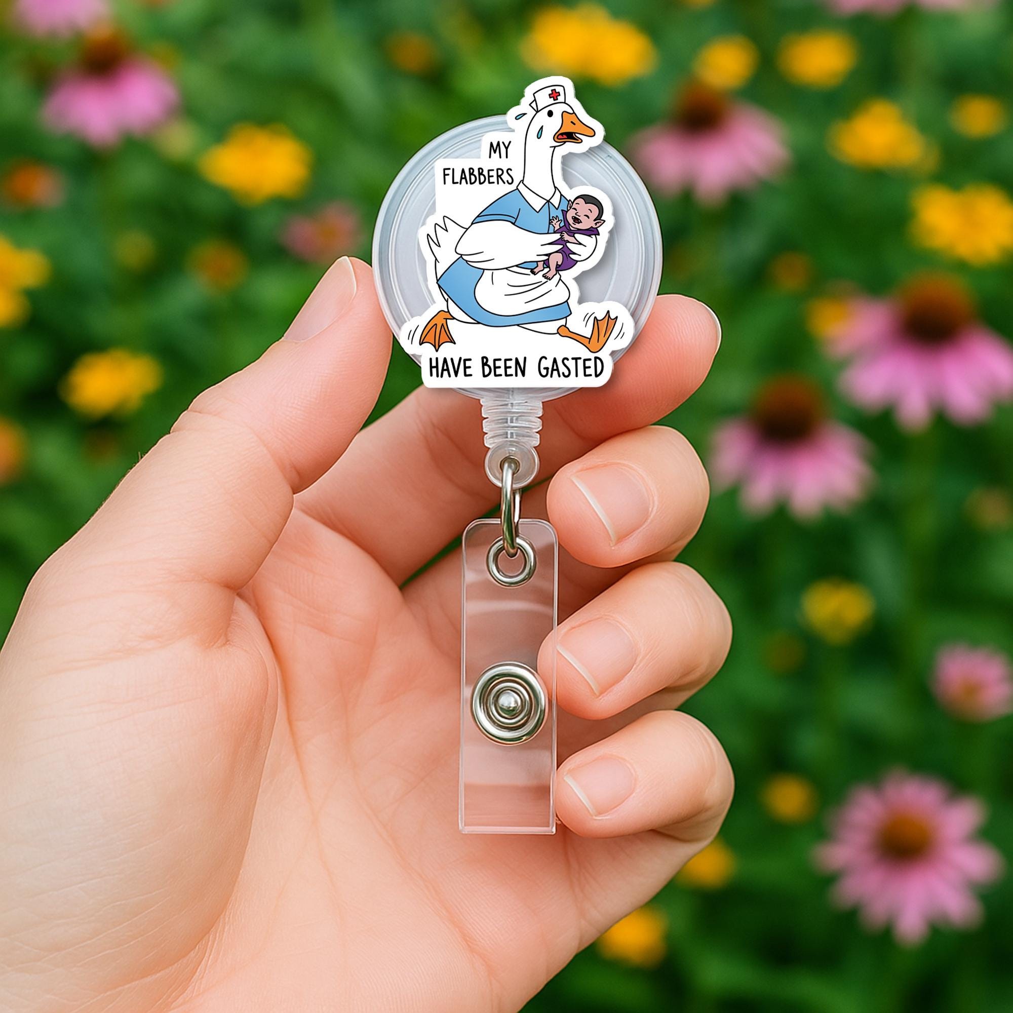 Funny Nurse Goose Badge Reel, My Flabbers Have Been Gasted ID Holder, Cute Hospital RN Badge Clip, Nurse Humor Gift for Coworker