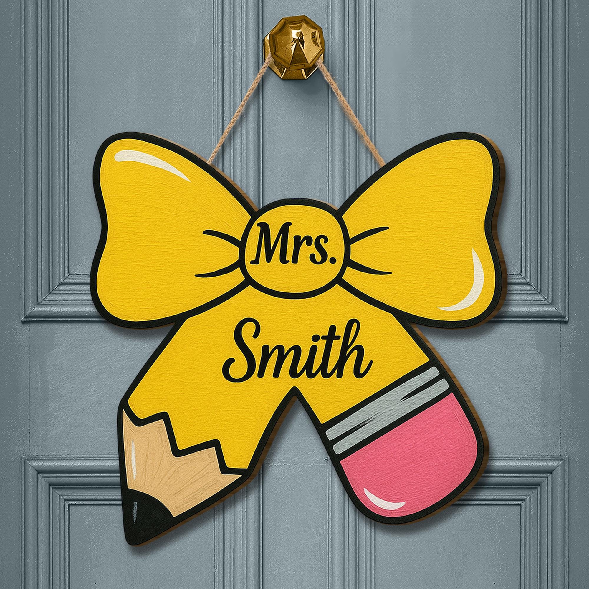 Personalized Teacher Door Sign, Pencil Bow Wood Sign for Classroom, Custom Teacher Name Hanger, Back to School Teacher Decor