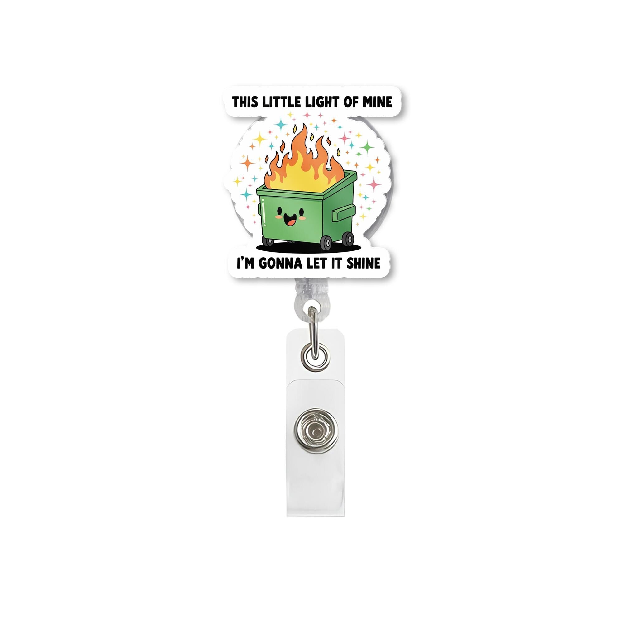 Funny Dumpster Fire Badge Reel, This Little Light of Mine ID Clip, Sarcastic Name Tag, Nurse Humor Gift, Retractable Holder