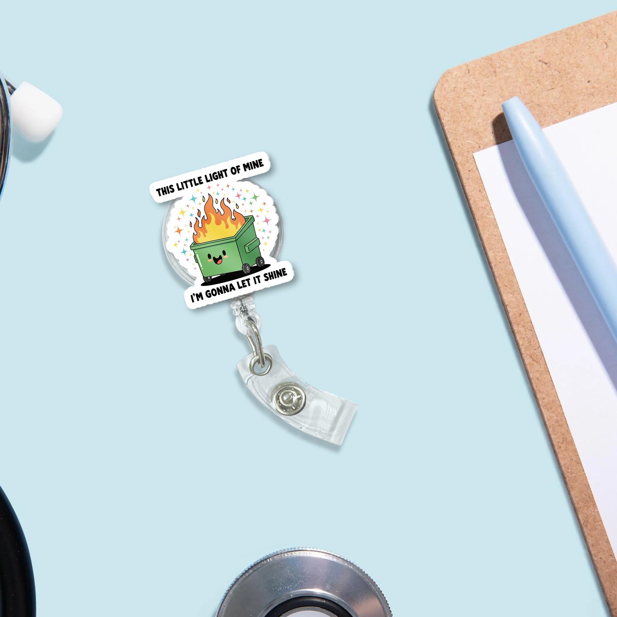 Funny Dumpster Fire Badge Reel, This Little Light of Mine ID Clip, Sarcastic Name Tag, Nurse Humor Gift, Retractable Holder