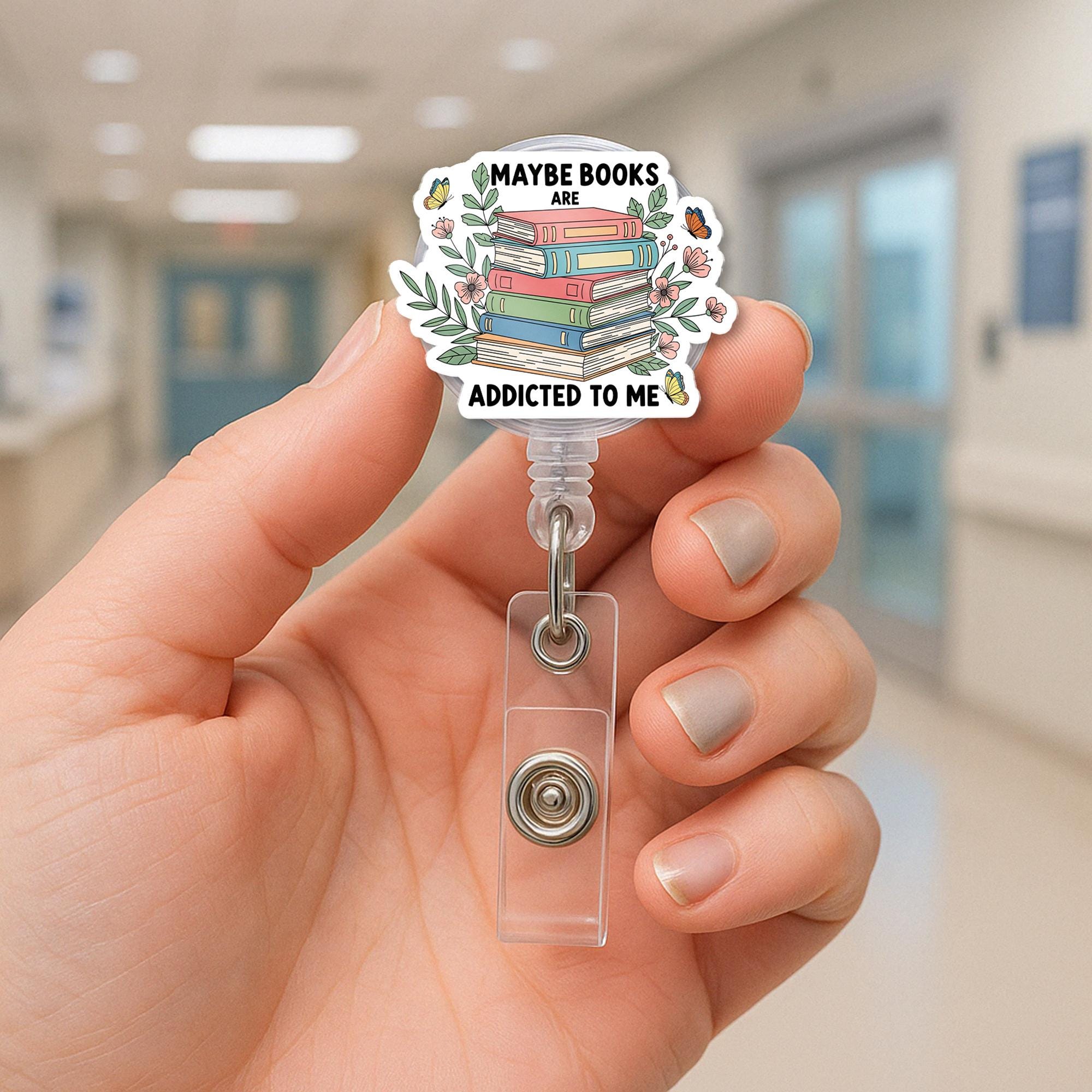 Maybe Books Are Addicted to Me Badge Reel | Book Lover ID Holder | Cute Librarian Teacher Clip | Floral Reader Gift for Bookworms