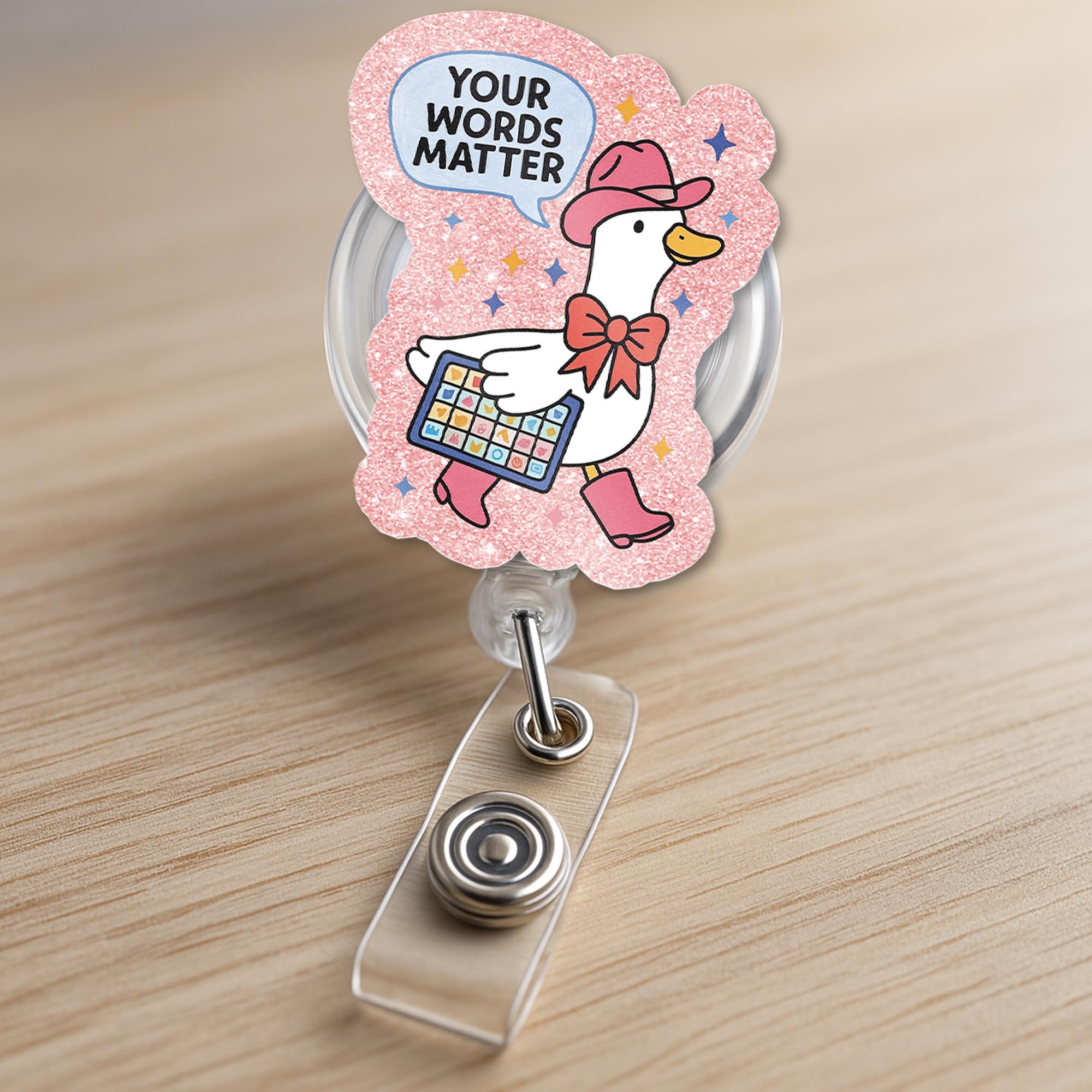 Your Words Matter Goose Badge Reel | Cute AAC Awareness ID Holder | Speech Therapy Gift | Pink Goose Badge Clip, SLP Accessories Badge Clip