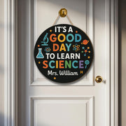 Science Classroom Door Sign, It's a Good Day to Learn Science, Custom Teacher Name Hanger, STEM Classroom Decor Gift