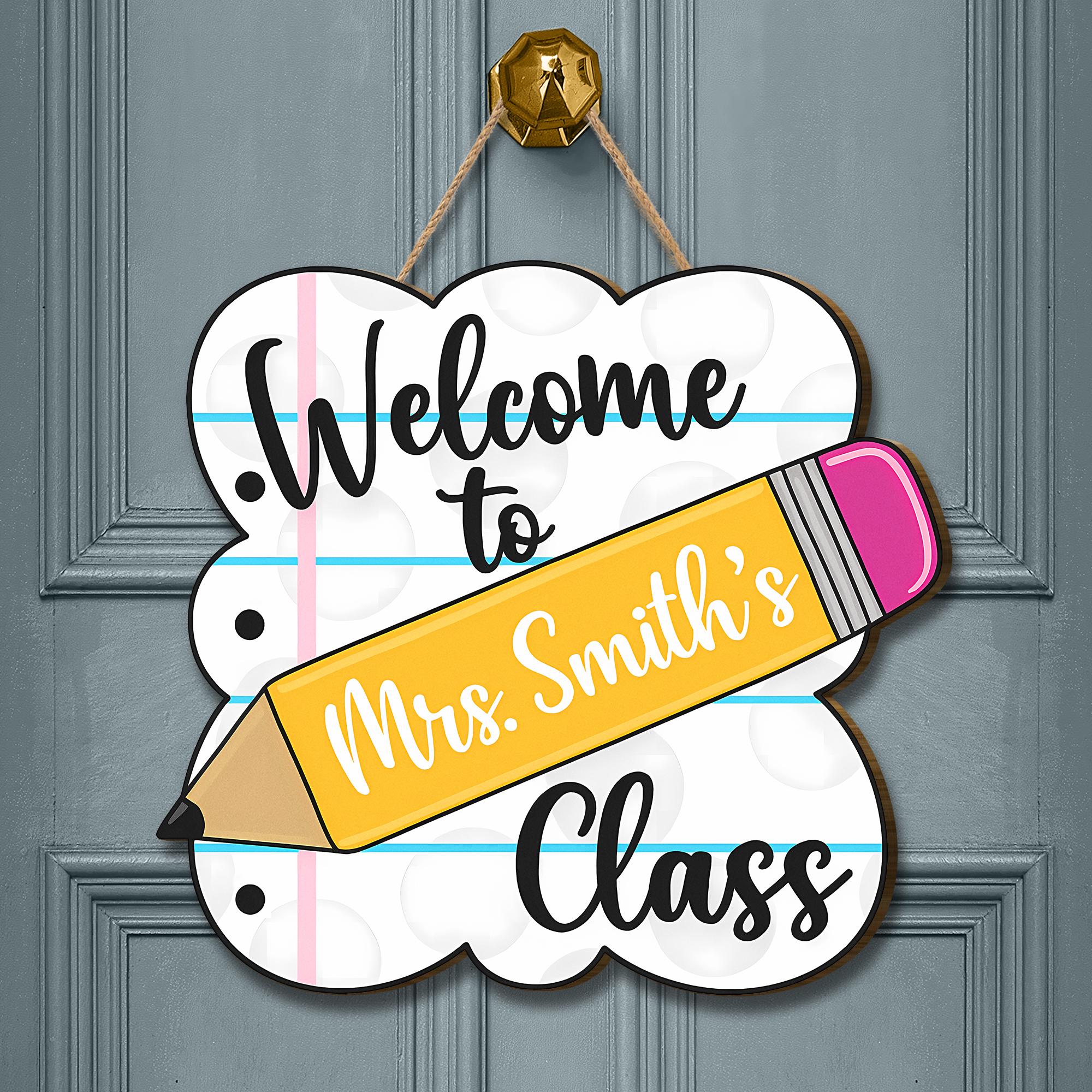 Welcome to Class Door Sign, Personalized Teacher Pencil Sign, Custom Classroom Decor, Back to School Name Hanger Gift