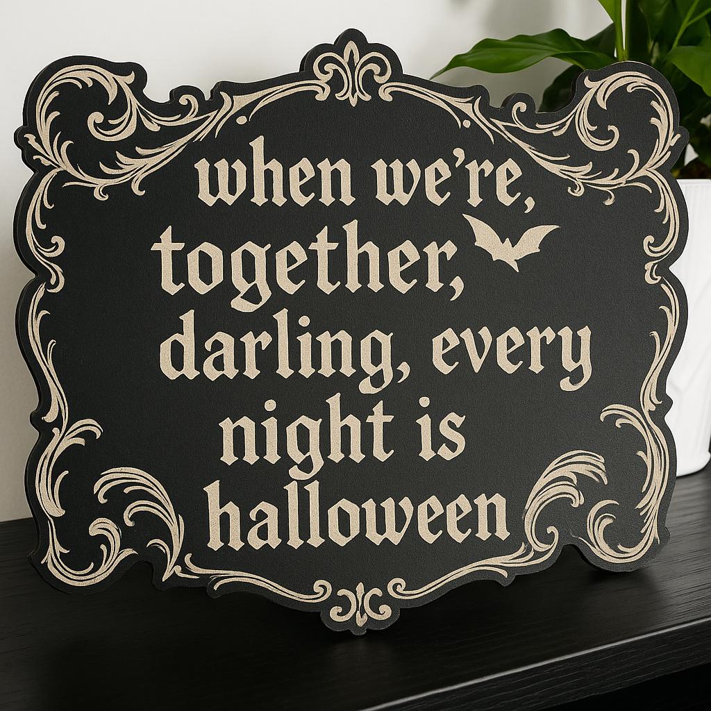Gothic Halloween Love Sign, Every Night is Halloween Wooden hanging, Spooky Couple Decor, Dark Romance Gift for Him or Her