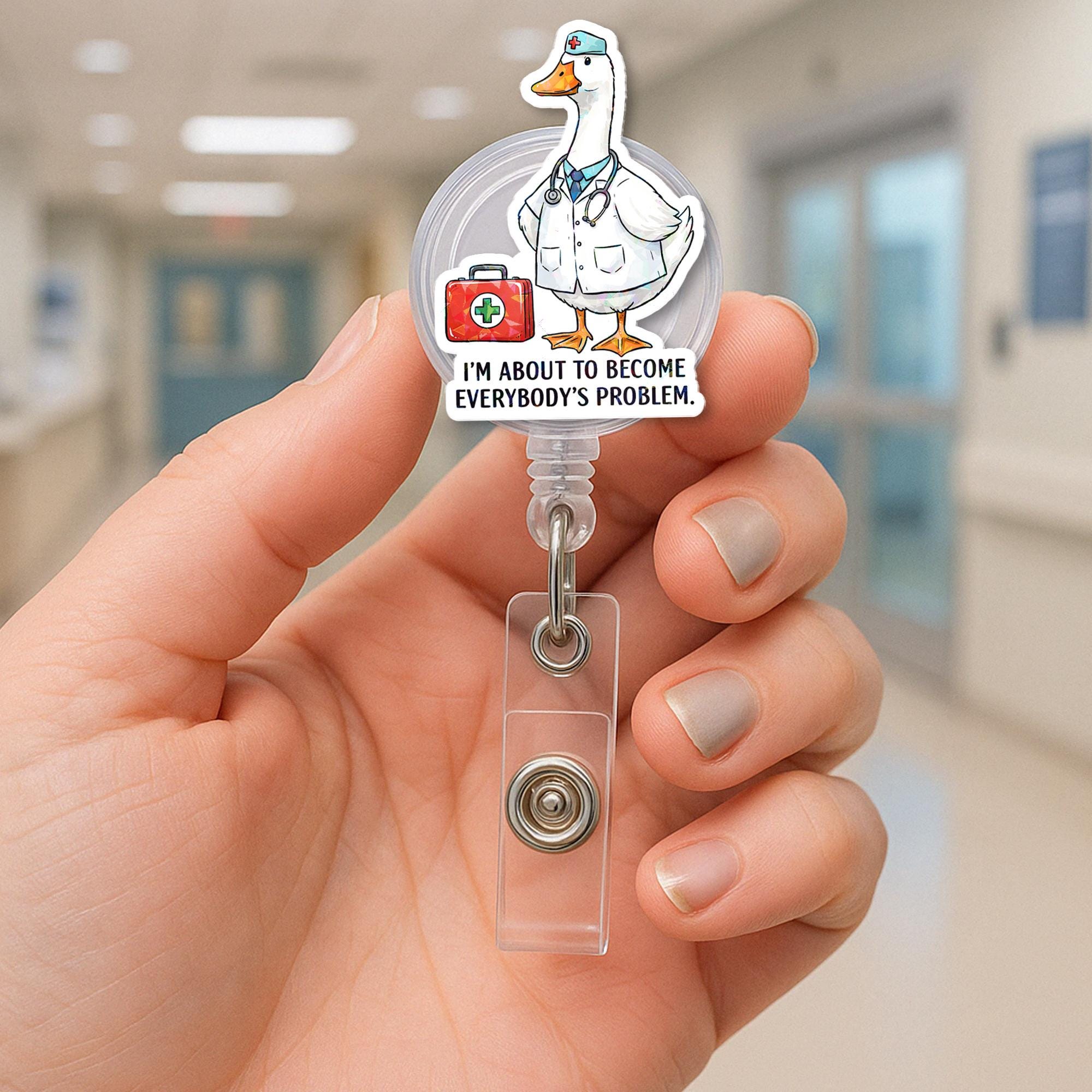 Silly Goose Nurse Badge Reel, Funny Medical ID Holder, I'm About to Become Everybody's Problem, RN lpn CNA Gift, Hospital Humor Clip