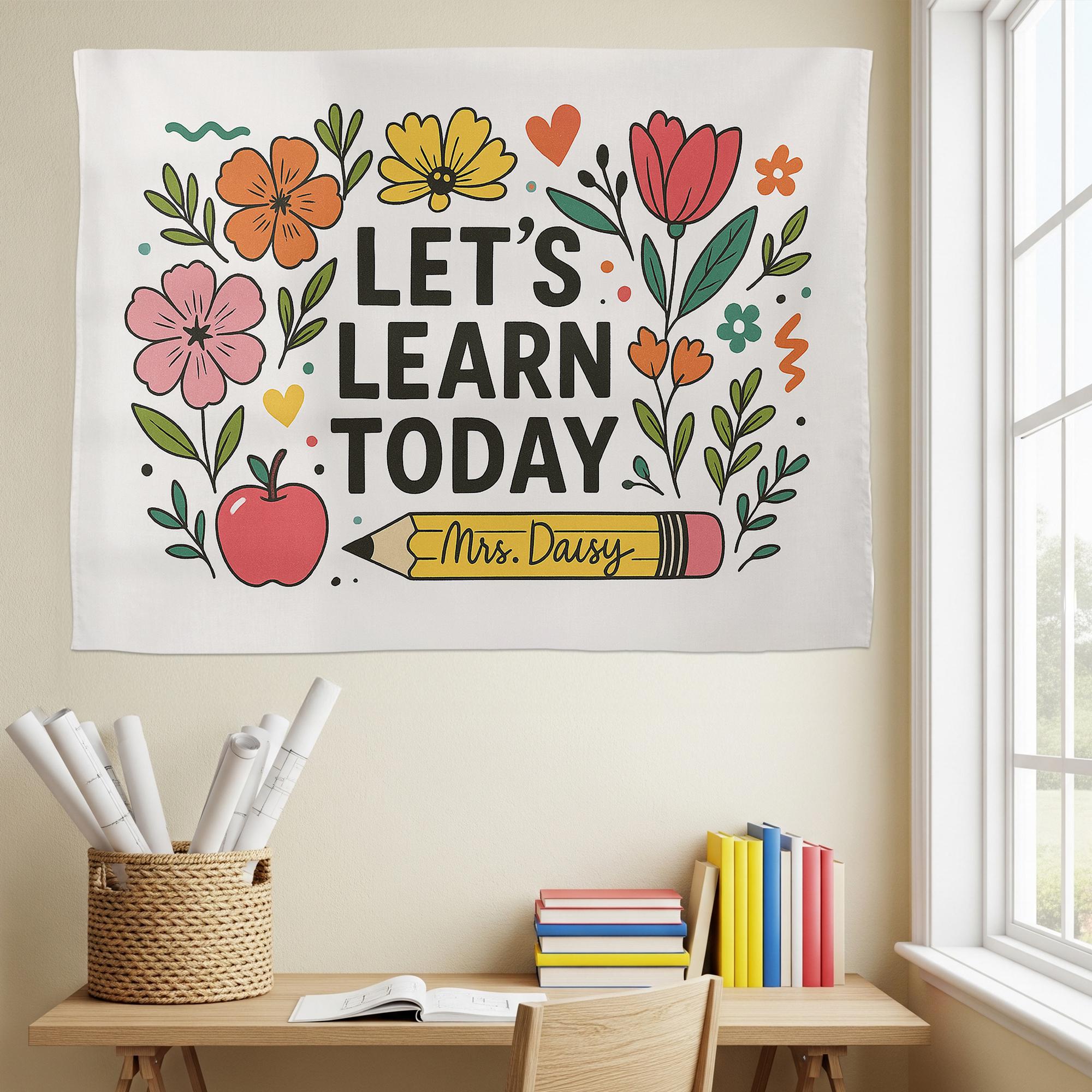 Personalized Teacher Tapestry, Let's Learn Today Wall Banner, Classroom Floral Decor, Back to School Sign, Custom Teacher Gift