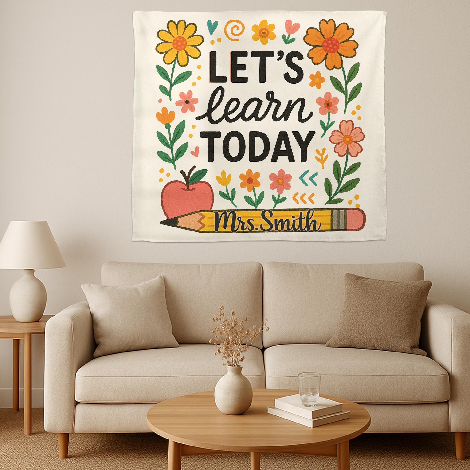 Let's Learn Today Teacher Tapestry, Personalized Classroom Wall Decor, Floral Pencil Banner, Custom Mrs Smith Back to School Sign