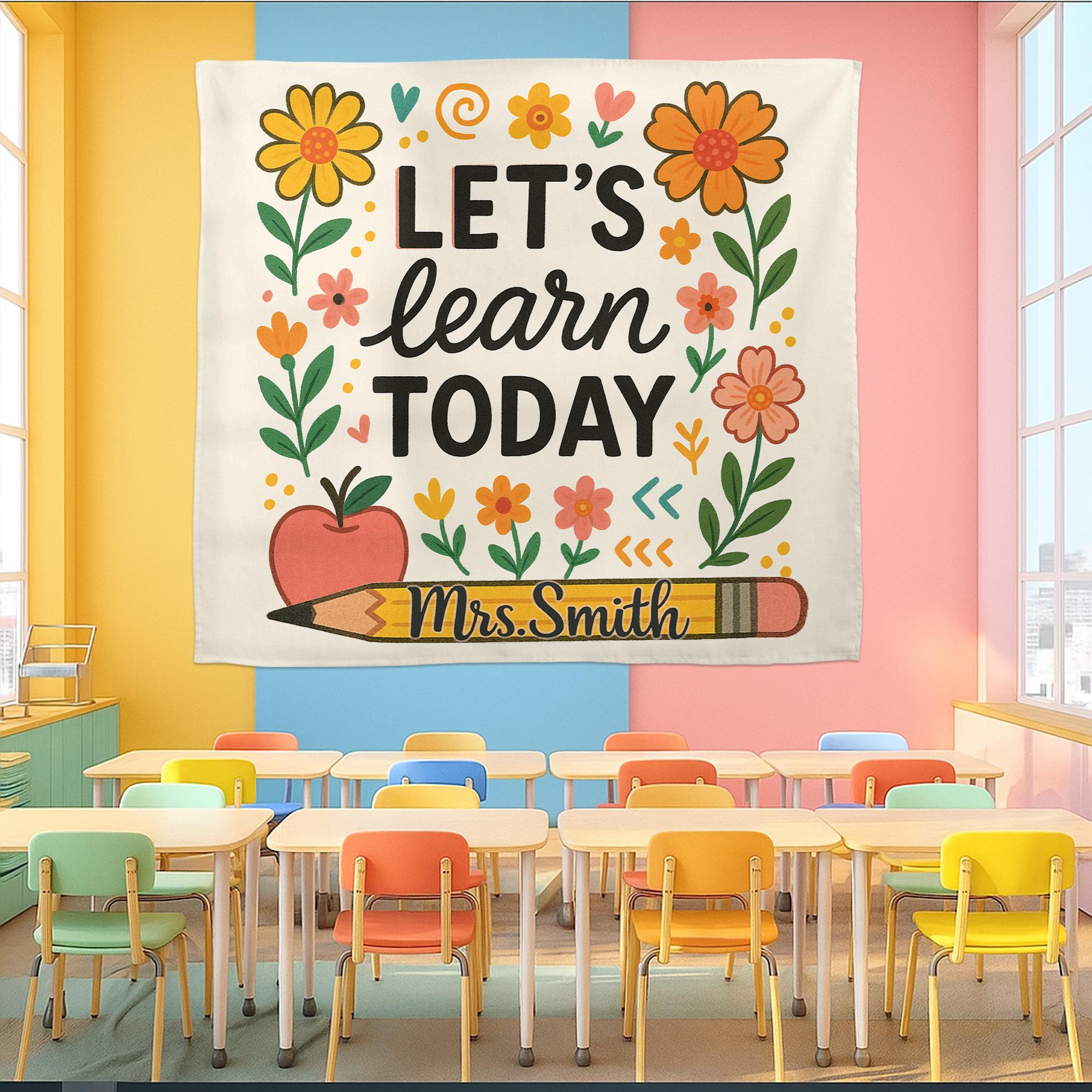 Let's Learn Today Teacher Tapestry, Personalized Classroom Wall Decor, Floral Pencil Banner, Custom Mrs Smith Back to School Sign