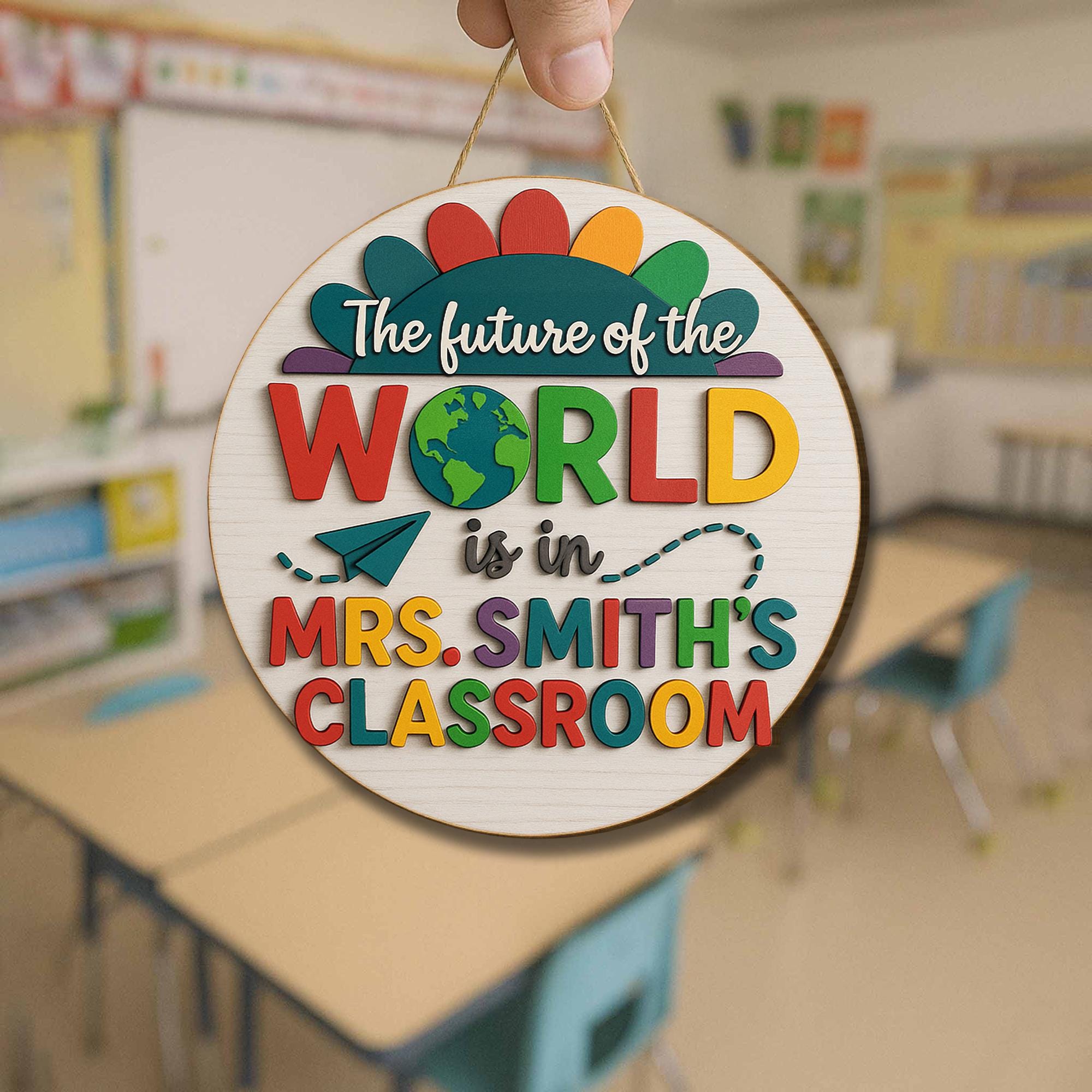 Future of the World Classroom Sign, 3D Teacher Door Hanger, Colorful School Decor, Back to School Gift, Inspirational Wooden Plaque
