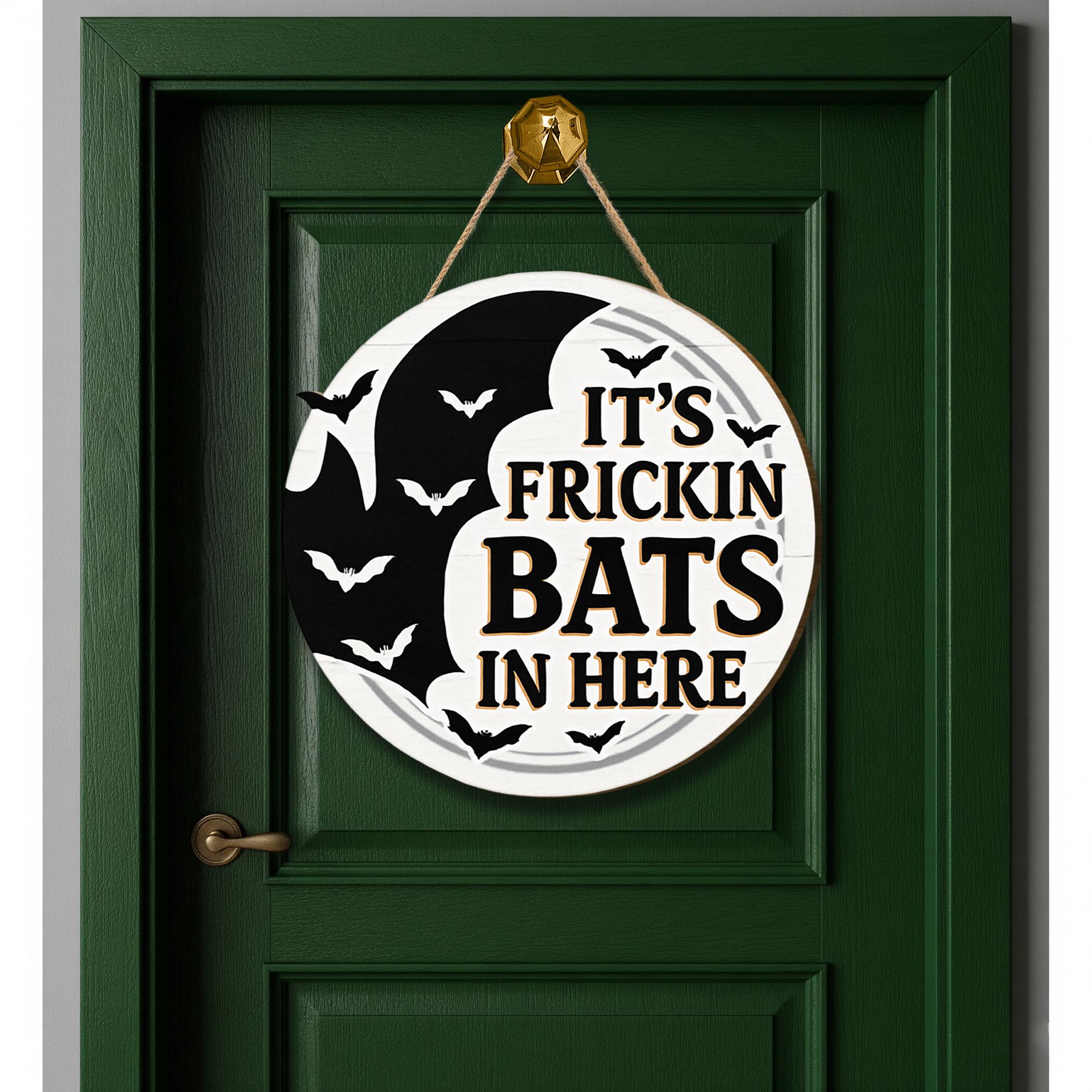 It’s Frickin Bats In Here Door Hanger, Funny Halloween Bat Sign, Spooky Porch Decor, Gothic Wood Hanging Sign for Fall Entryway