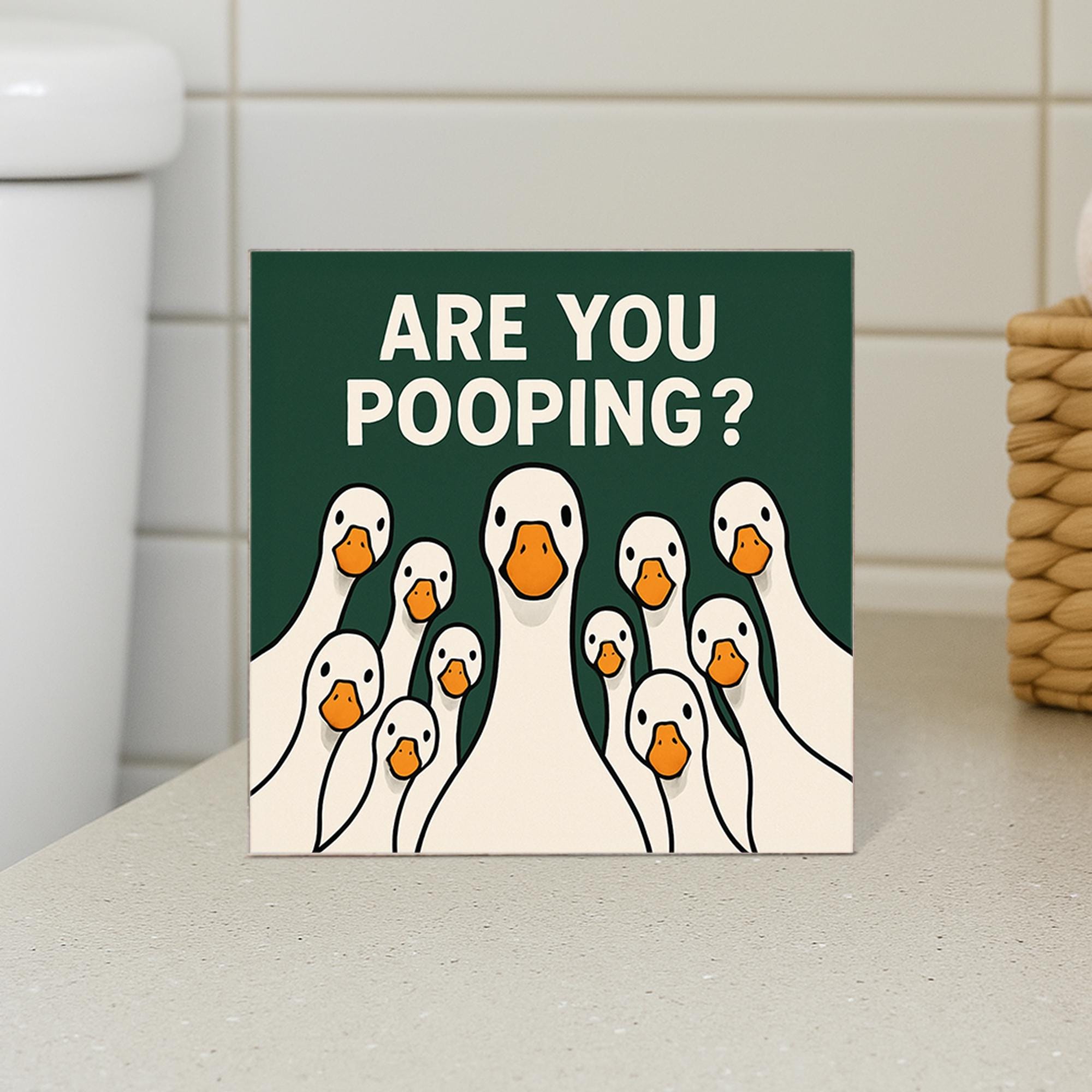 Funny Goose Bathroom Sign, Are You Pooping Wall Art, Goose Humor Toilet Decor, Gag Gift for Him, Farm Animal Bathroom Sign
