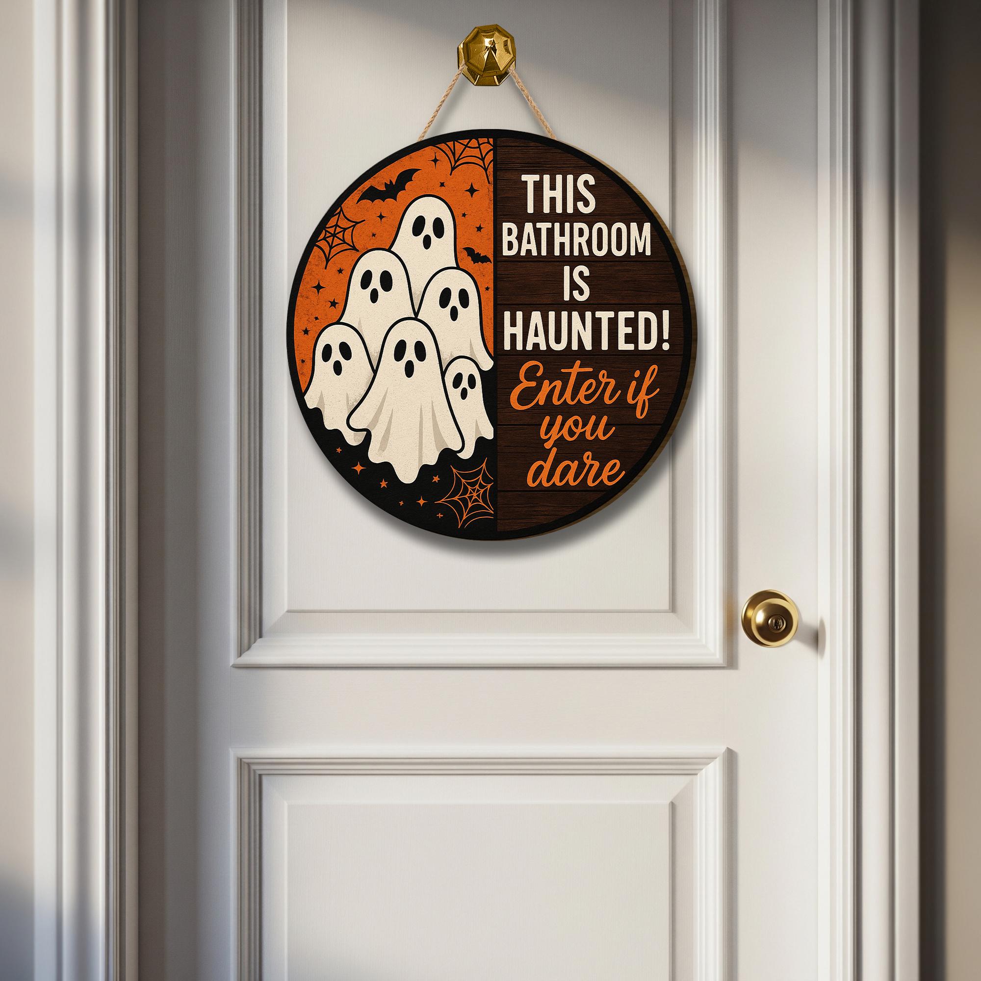 Haunted Bathroom Sign, Halloween Ghost Door Sign, Funny Wooden Bathroom Decor, Enter If You Dare Sign, Spooky Bathroom Plaque