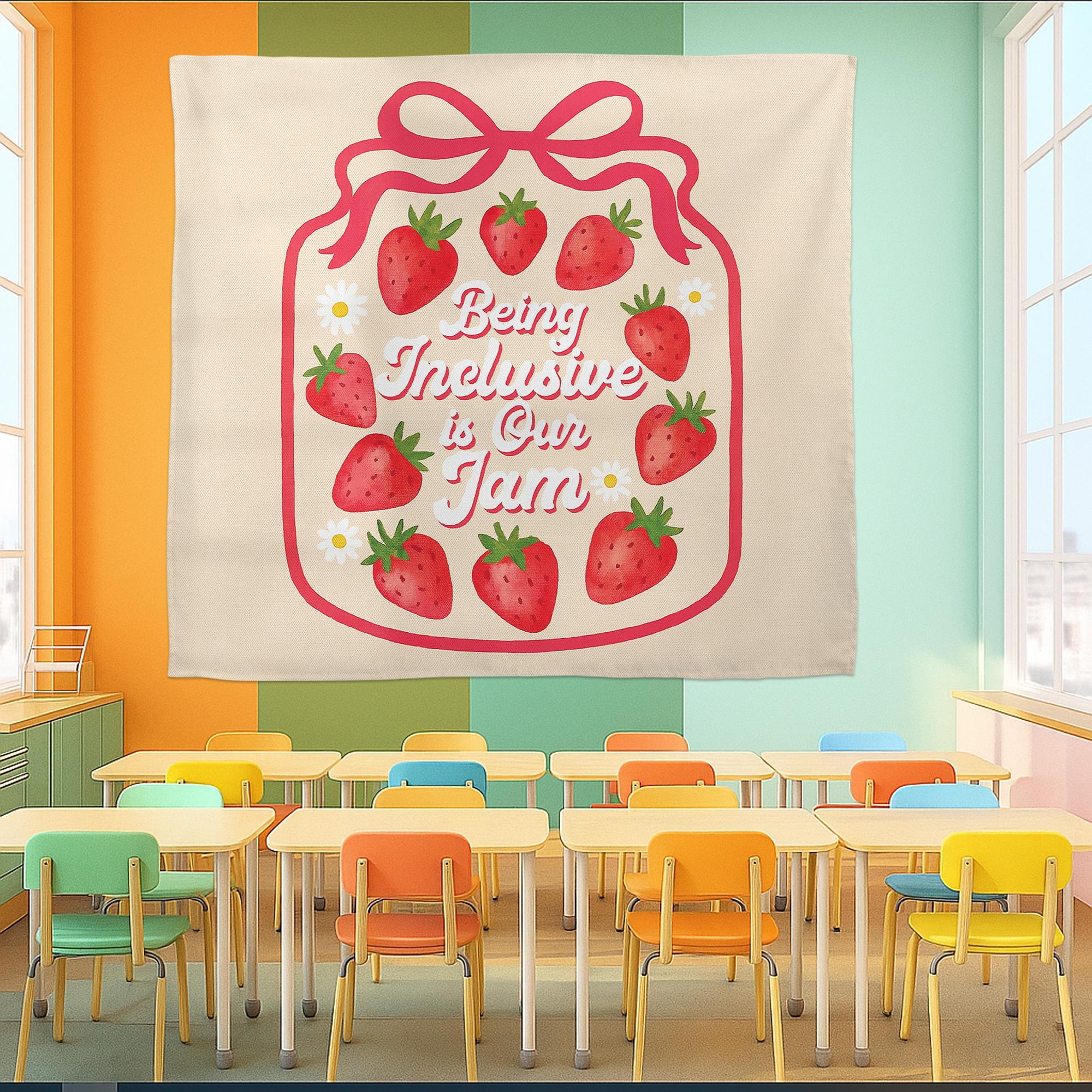 Being Inclusive Is Our Jam Tapestry, Strawberry Classroom Decor, Inclusion Classroom Wall Art, Teacher Wall Hanging, Back to School Banner