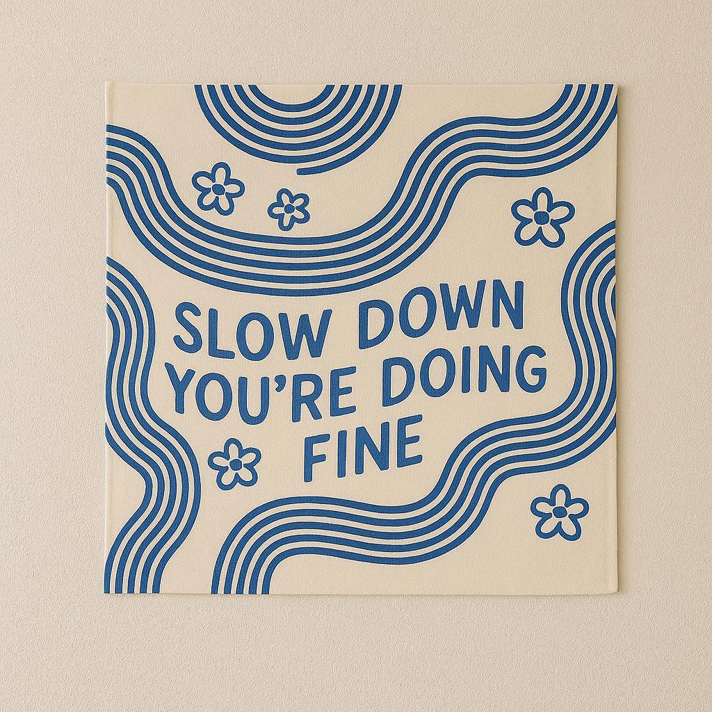 Slow Down You’re Doing Fine Tapestry - Retro Modern Quote Wall Hanging - Positive Mental Health Room Decor - Motivational Dorm Art