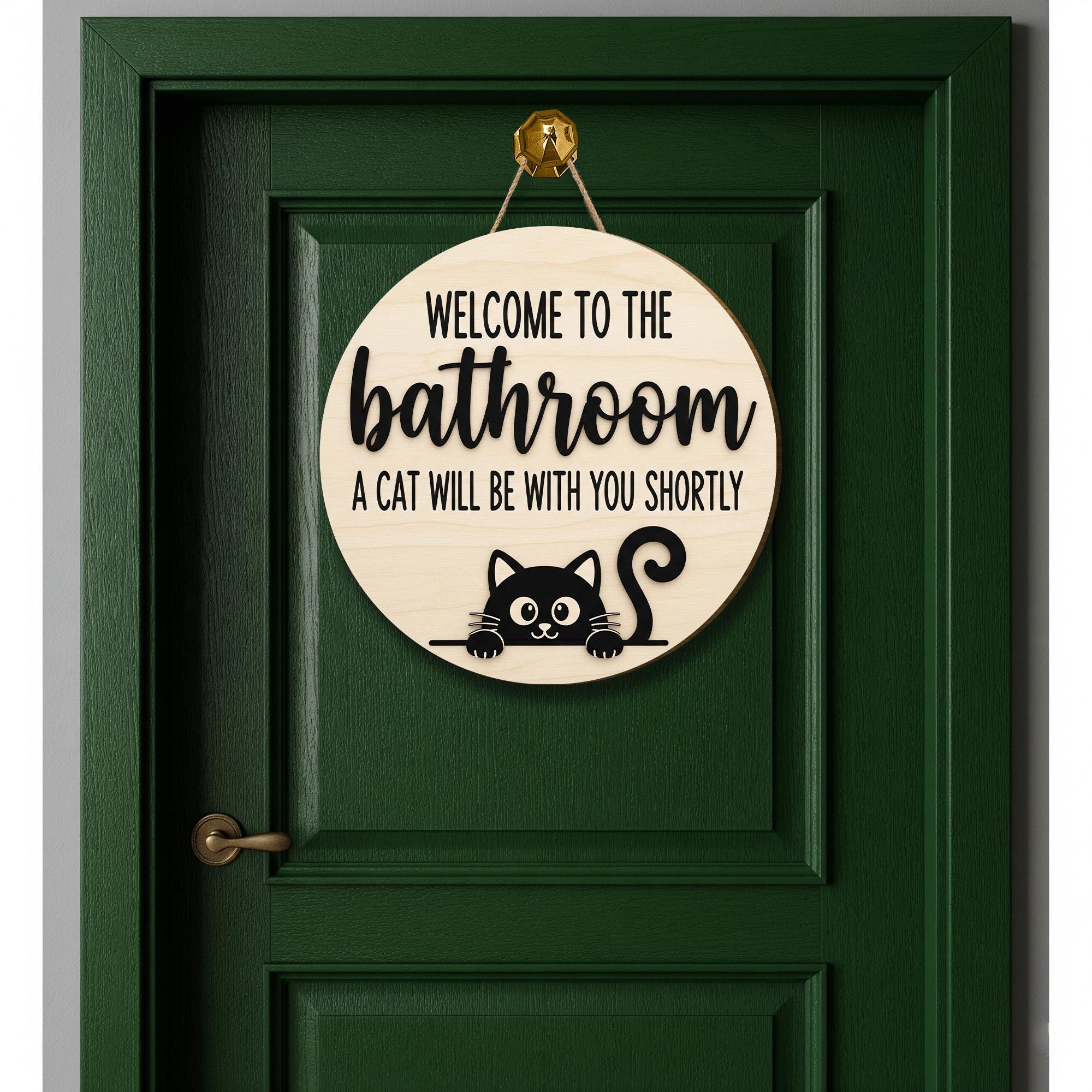 Funny Cat Bathroom Sign, Welcome to the Bathroom Wood Door Sign, Cat Will Be With You Shortly, Cute Pet Lover Restroom Decor, Black Cat Sign