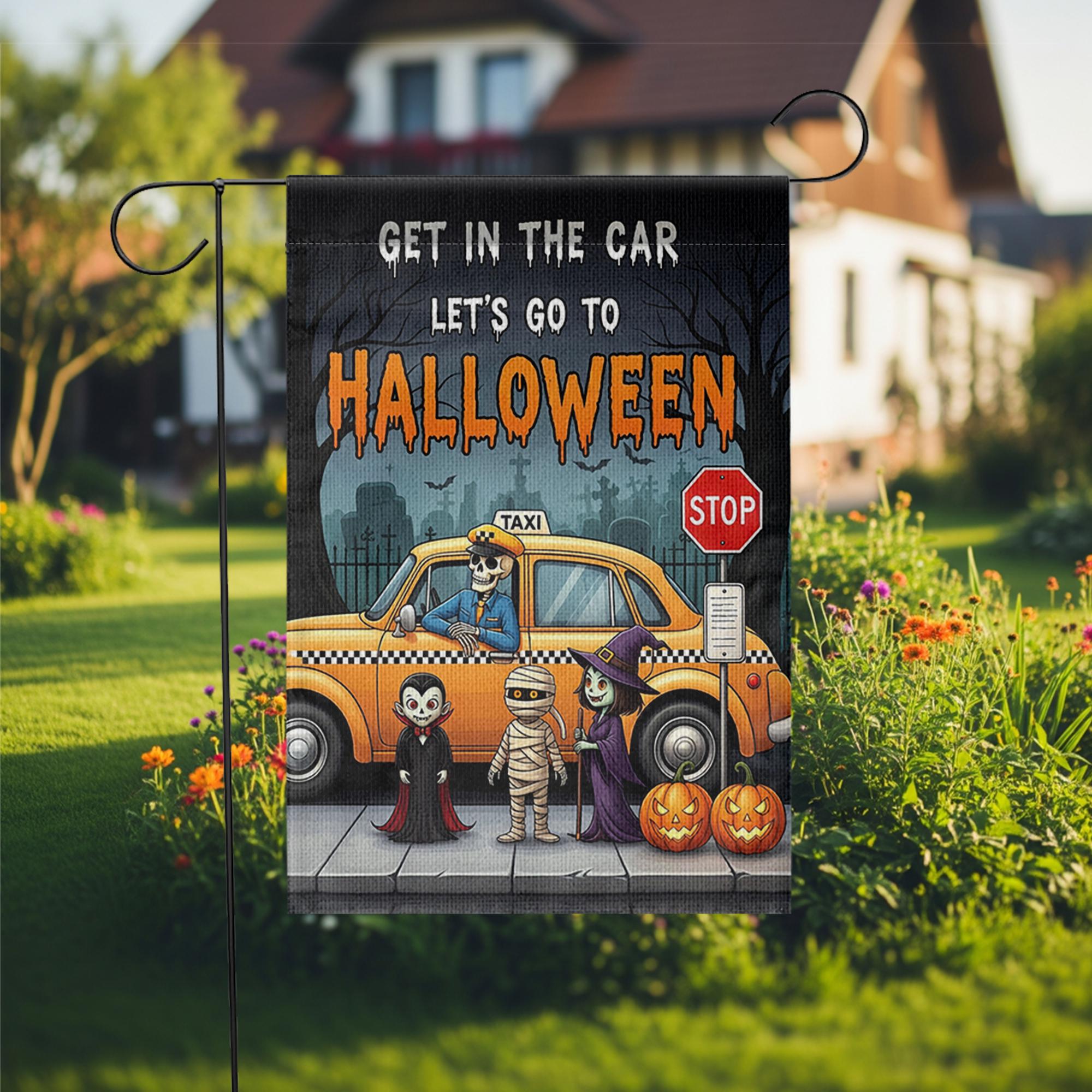 Get In The Car Let's Go To Halloween" Garden Flag, Spooky Taxi Yard Decor, Funny Monster Halloween Banner, Outdoor Seasonal Art