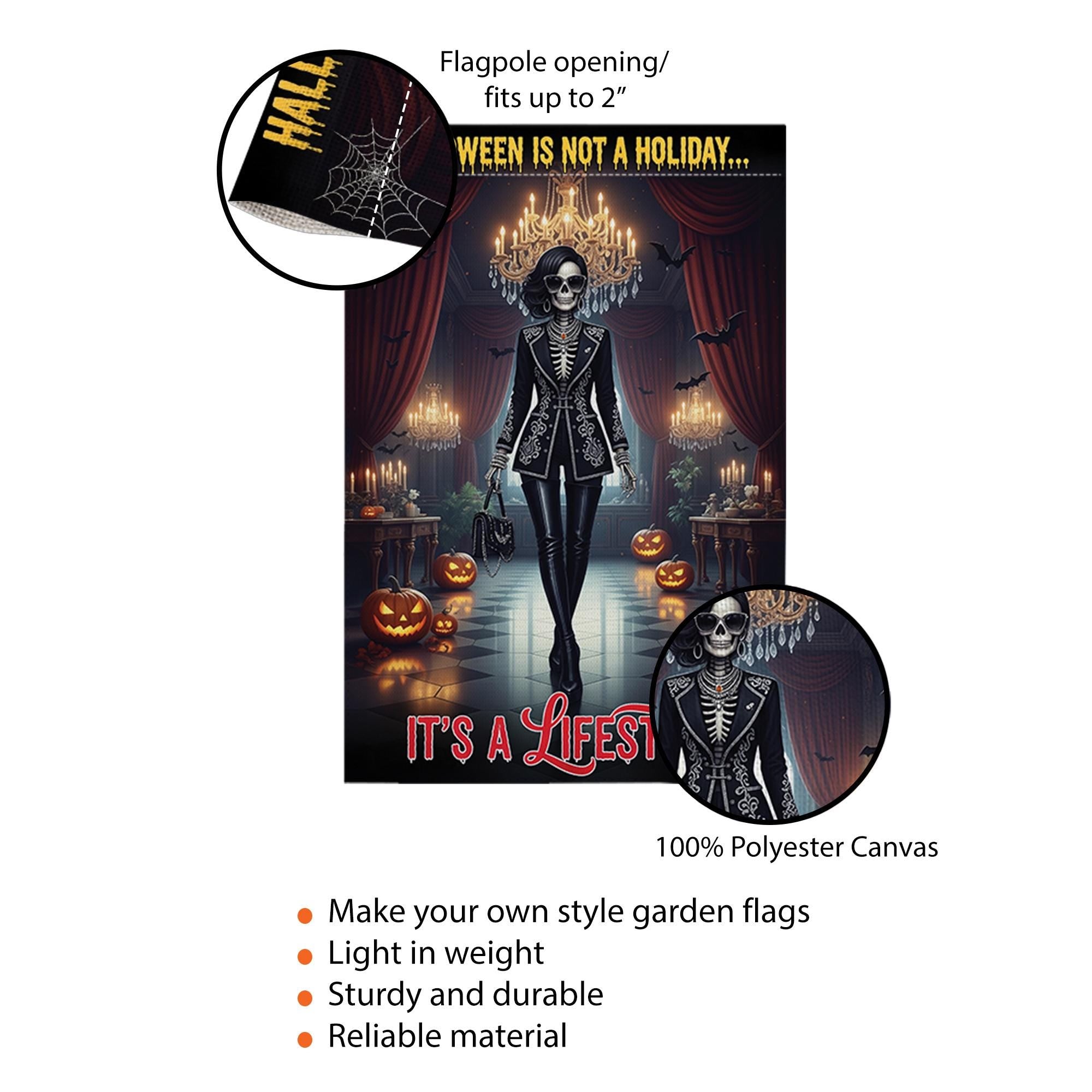Halloween Is Not a Holiday It’s a Lifestyle Garden Flag – Gothic Skeleton Fashion Decor with Pumpkins, Bats & Candles