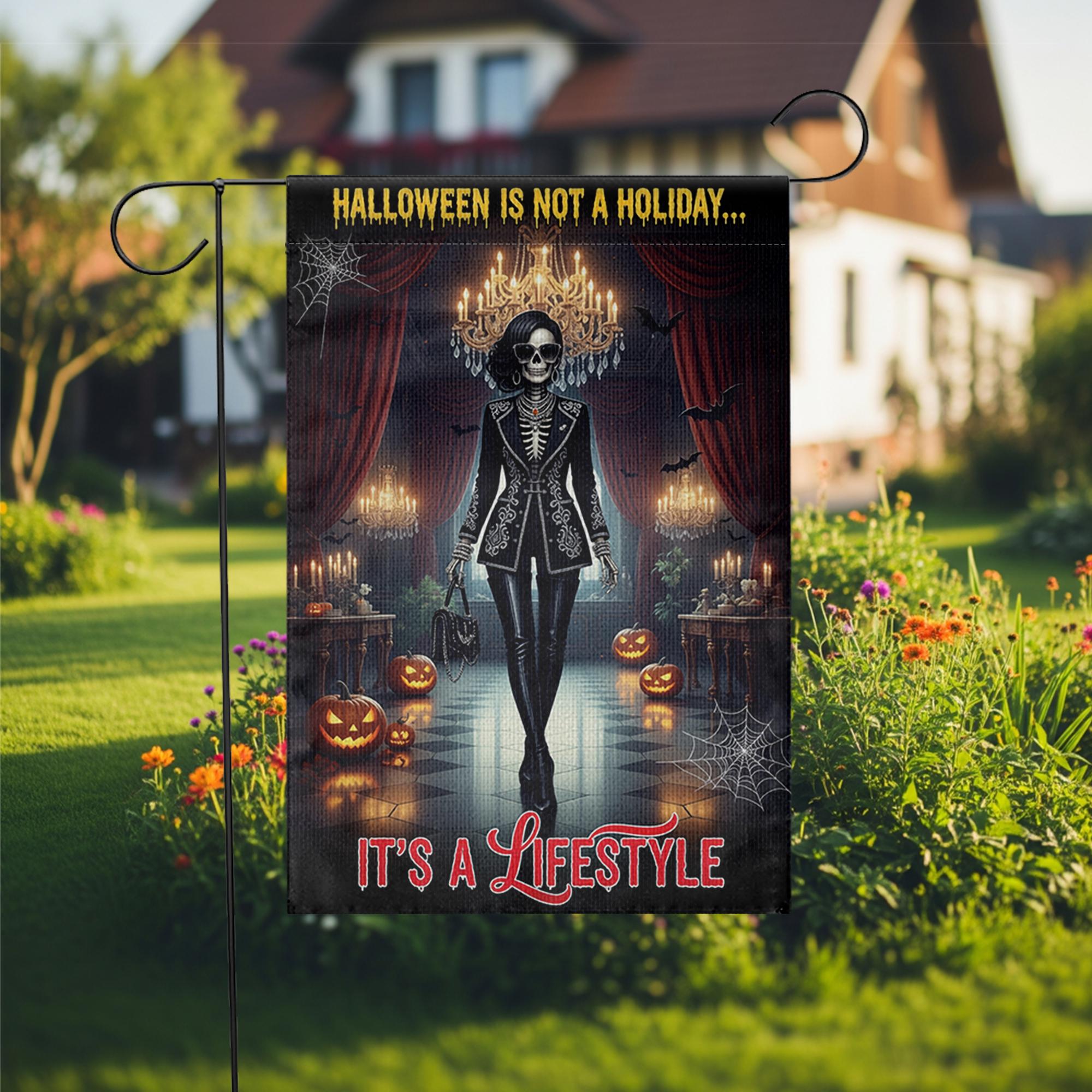 Halloween Is Not a Holiday It’s a Lifestyle Garden Flag – Gothic Skeleton Fashion Decor with Pumpkins, Bats & Candles