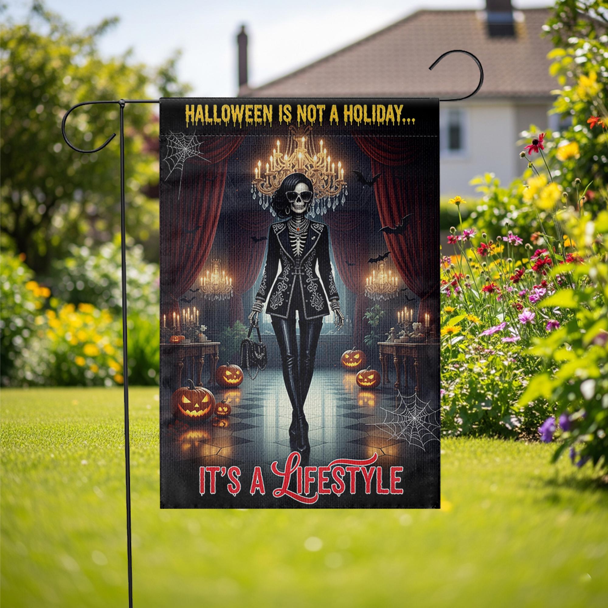 Halloween Is Not a Holiday It’s a Lifestyle Garden Flag – Gothic Skeleton Fashion Decor with Pumpkins, Bats & Candles