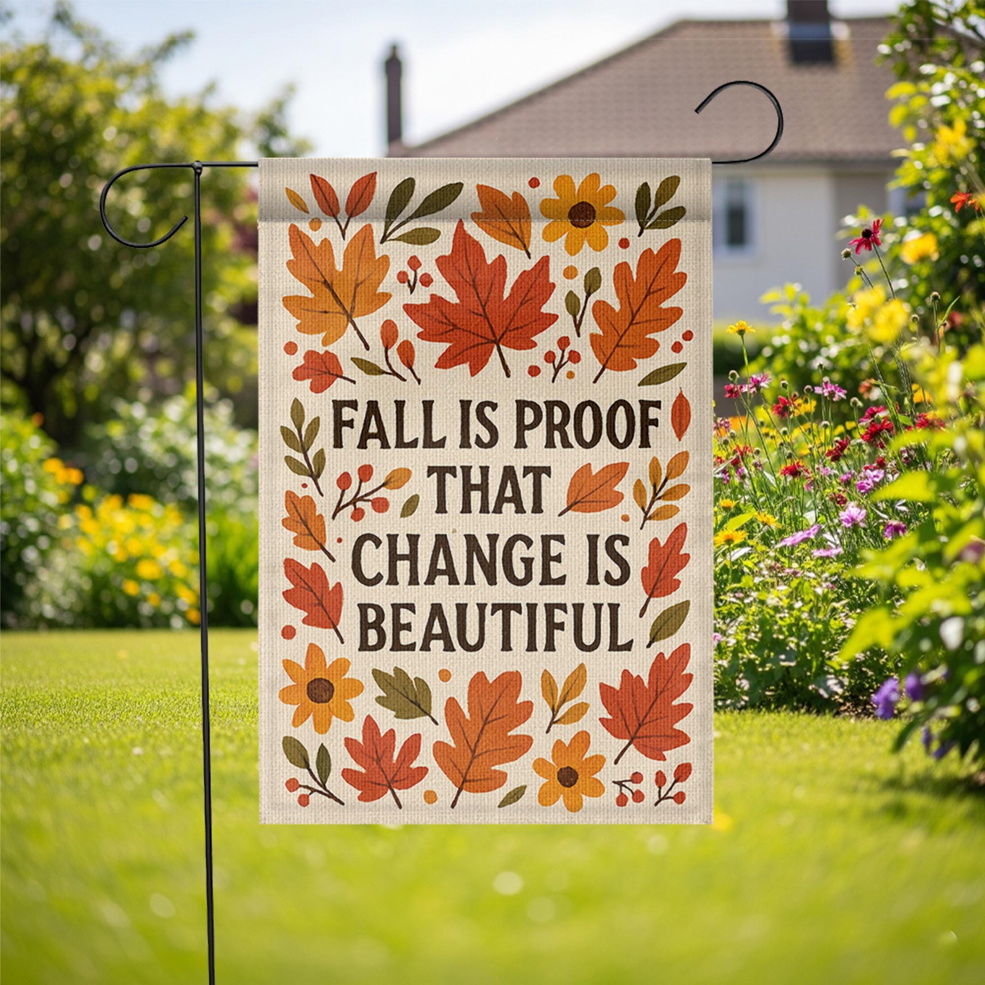 Fall Garden Flag, Inspirational Autumn Yard Decor, Change Is Beautiful Flag, Seasonal Outdoor Sign, Rustic Thanksgiving Porch Flag