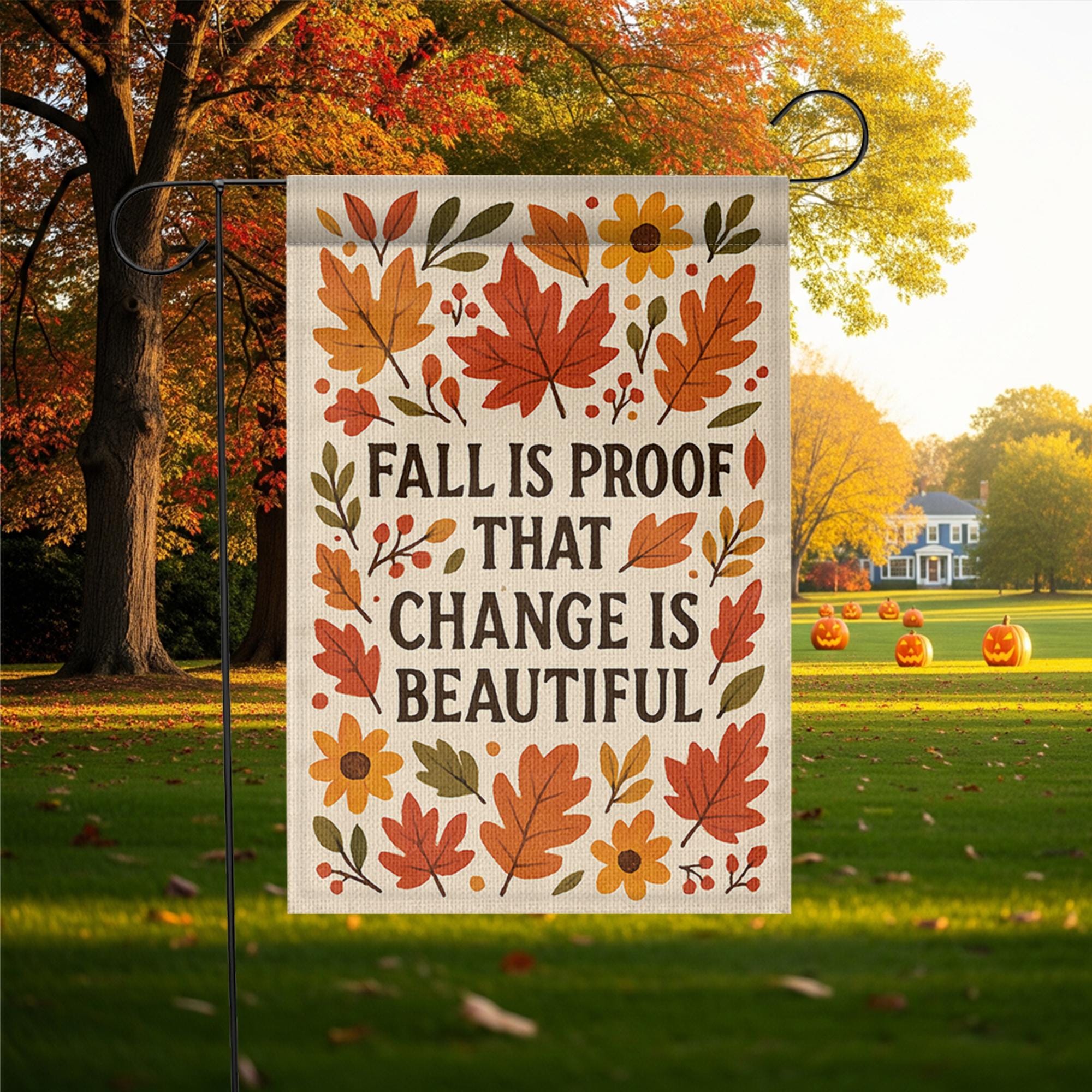 Fall Garden Flag, Inspirational Autumn Yard Decor, Change Is Beautiful Flag, Seasonal Outdoor Sign, Rustic Thanksgiving Porch Flag