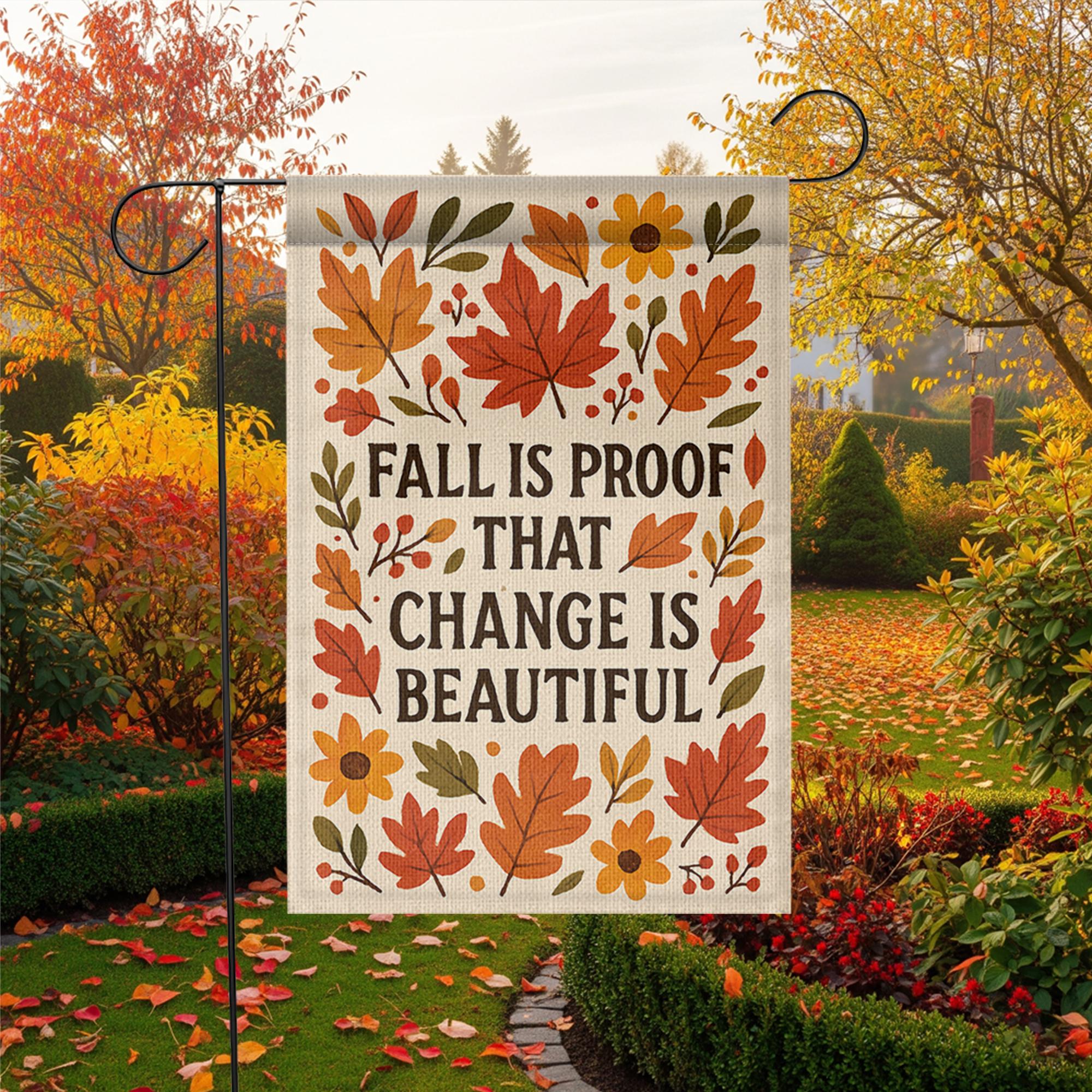 Fall Garden Flag, Inspirational Autumn Yard Decor, Change Is Beautiful Flag, Seasonal Outdoor Sign, Rustic Thanksgiving Porch Flag
