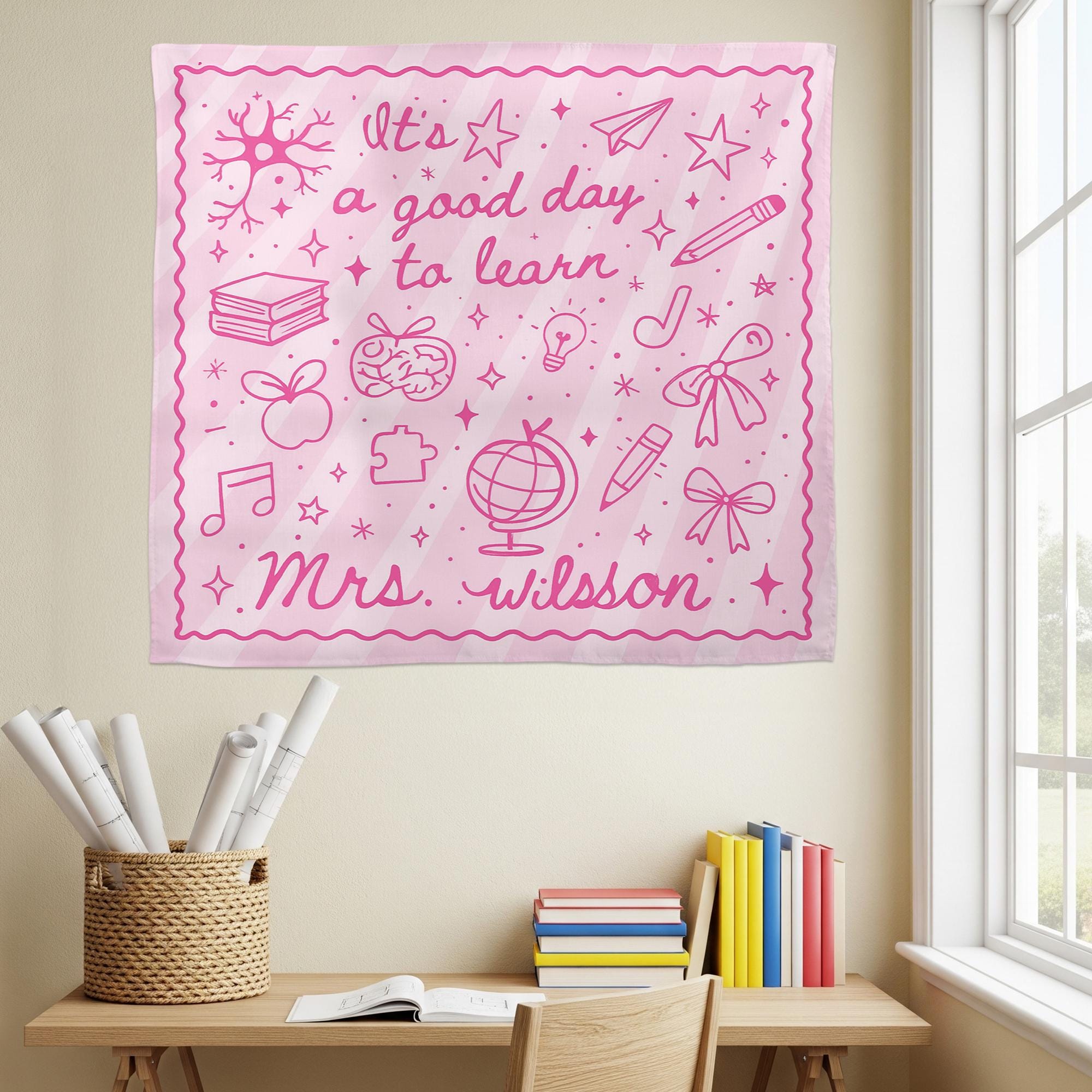 It's a Good Day to Learn Tapestry – Personalized Pink Classroom Sign for Teachers – Custom Back to School Decor with Name, Classroom Banner