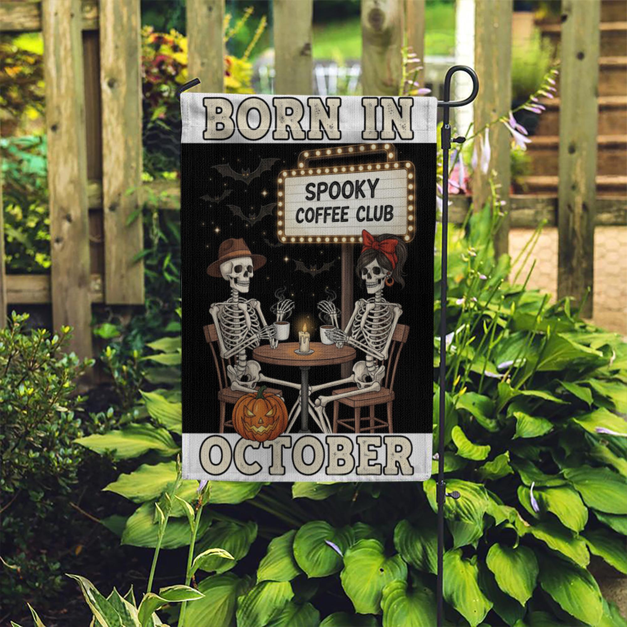 Born in October Garden Flag – Spooky Coffee Club Skeletons Halloween Fall Yard Decor, Funny October Birthday Outdoor Decoration