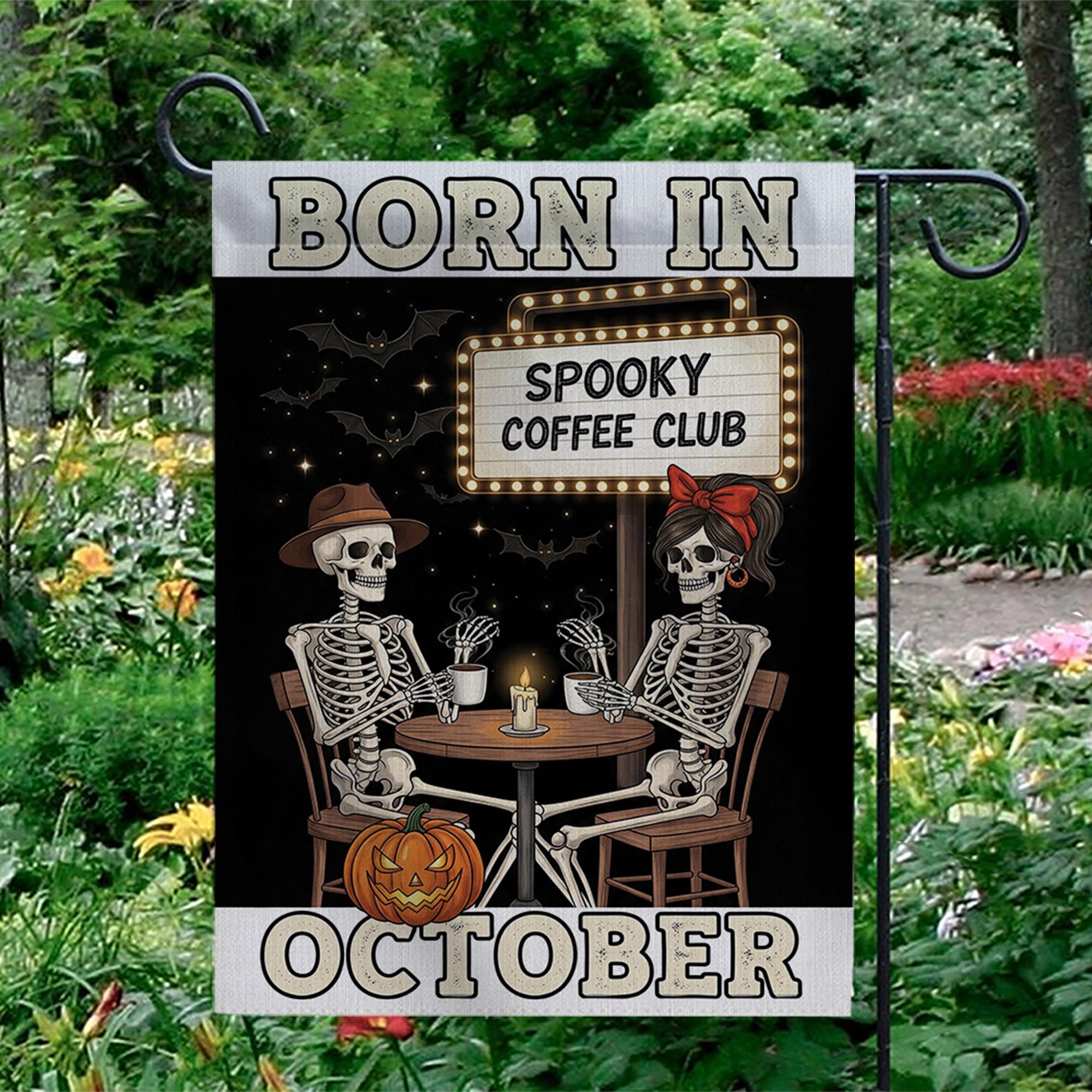 Born in October Garden Flag – Spooky Coffee Club Skeletons Halloween Fall Yard Decor, Funny October Birthday Outdoor Decoration