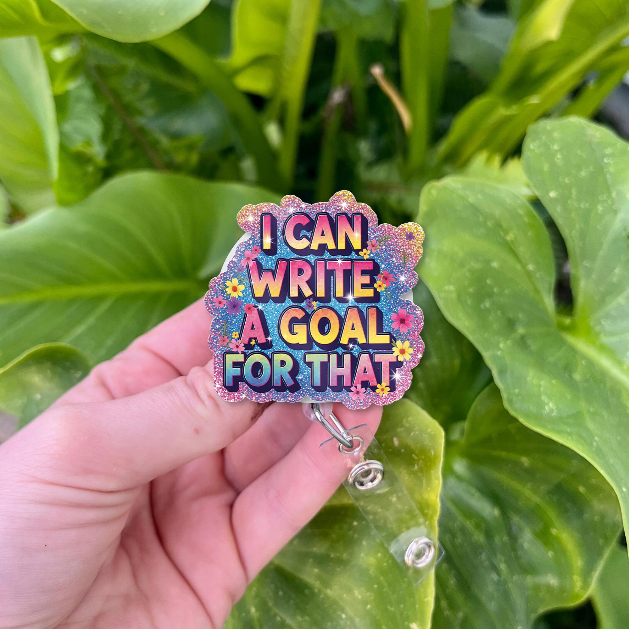 I Can Write a Goal for That Badge Reel – Funny Glitter Special Ed Teacher ID Holder, SPED Lanyard Accessory, Cute Work Gift Idea