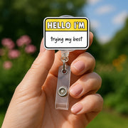 Funny “Hello I’m Trying My Best” Badge Reel – Cute ID Holder, Nurse Teacher Work Humor Accessory, Mental Health Gift, Work Accessories