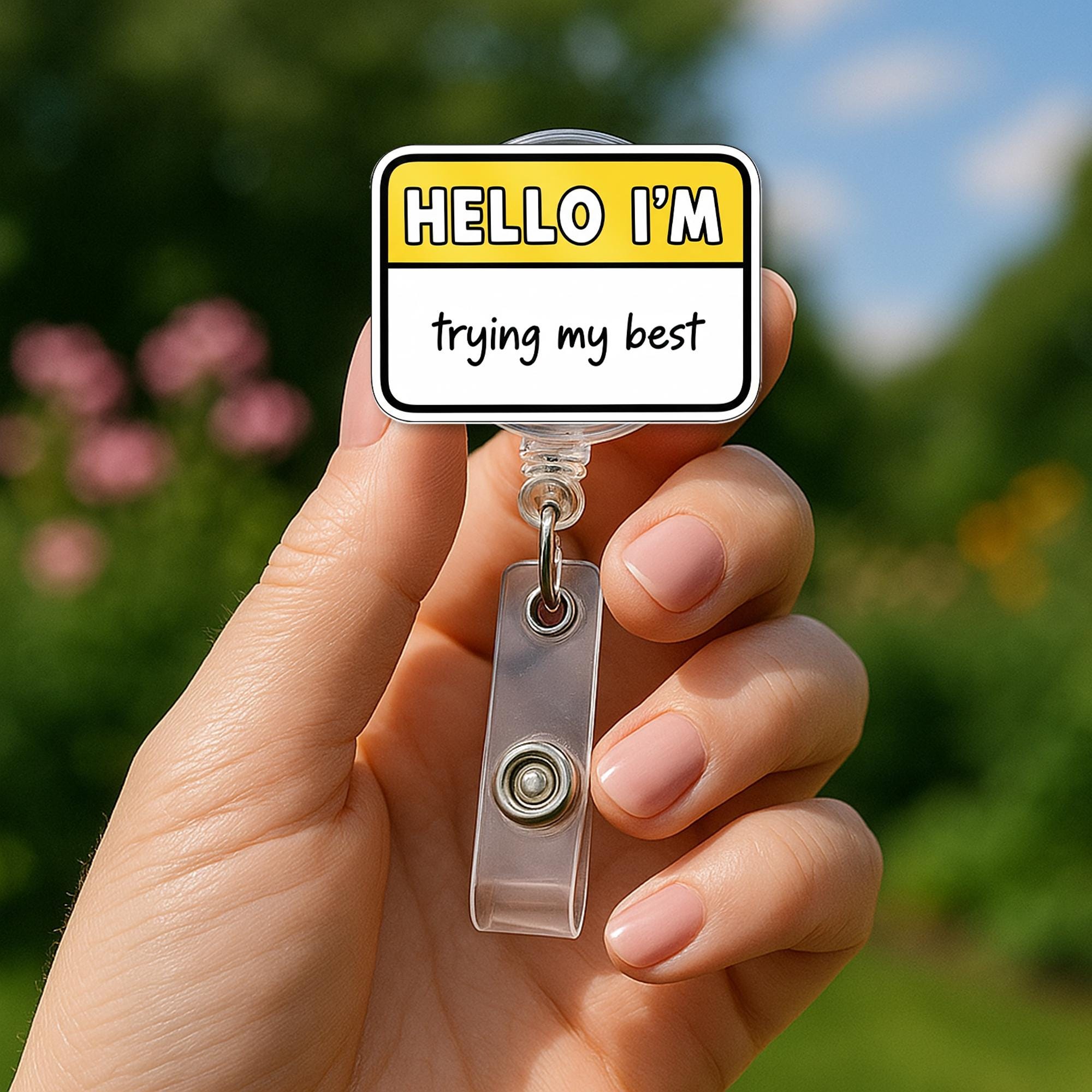 Funny “Hello I’m Trying My Best” Badge Reel – Cute ID Holder, Nurse Teacher Work Humor Accessory, Mental Health Gift, Work Accessories