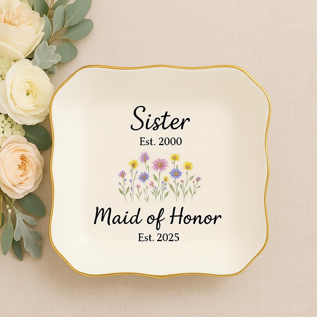 Custom Sister Jewelry Tray - Personalized Maid of Honor Gift with Established Dates - Floral Ring Dish Keepsake for Wedding Day –DECOR only