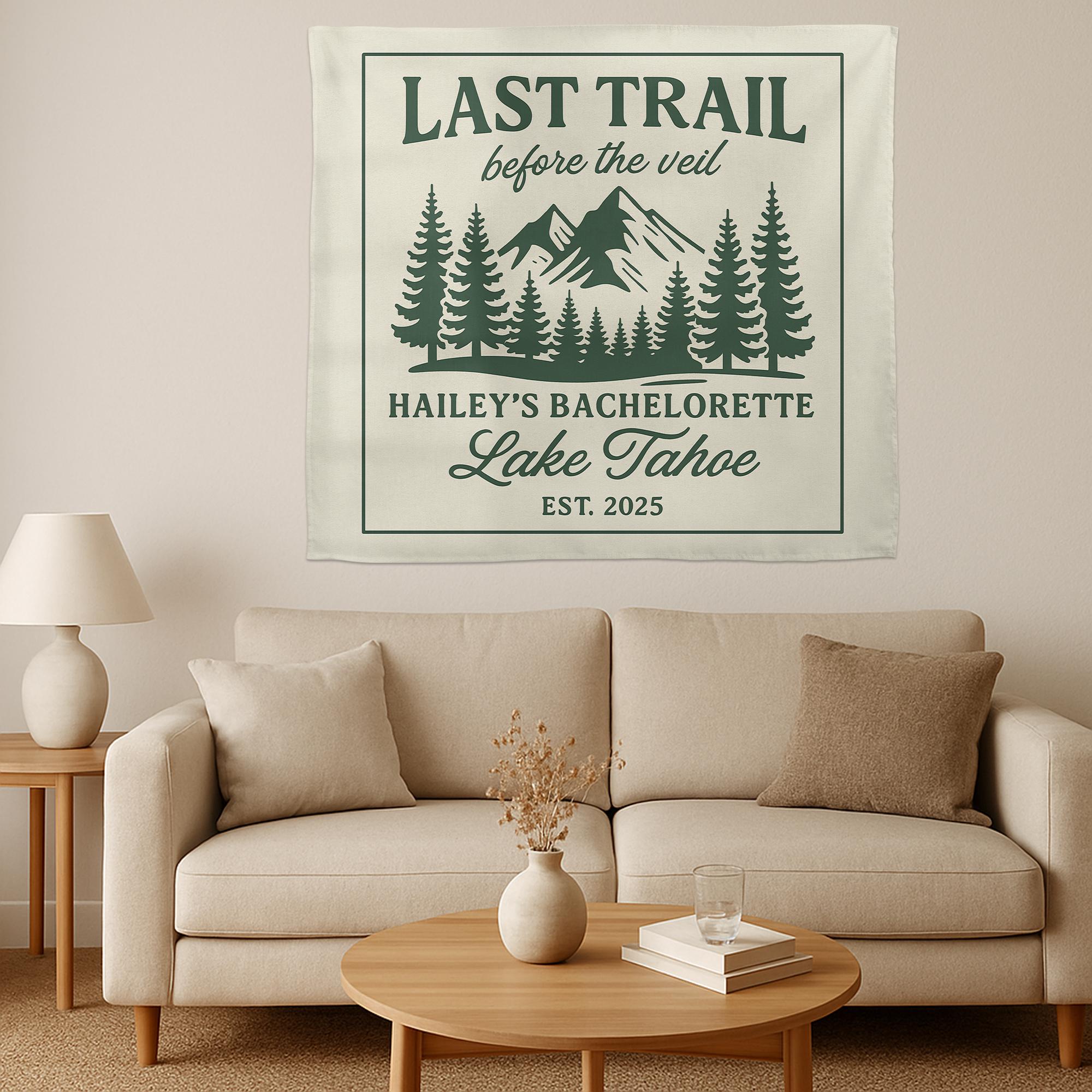 Last Trail Before the Veil Tapestry – Custom Bachelorette Hiking Trip Banner, Mountain Forest Design, Lake Tahoe Party Decor, Camping Flag