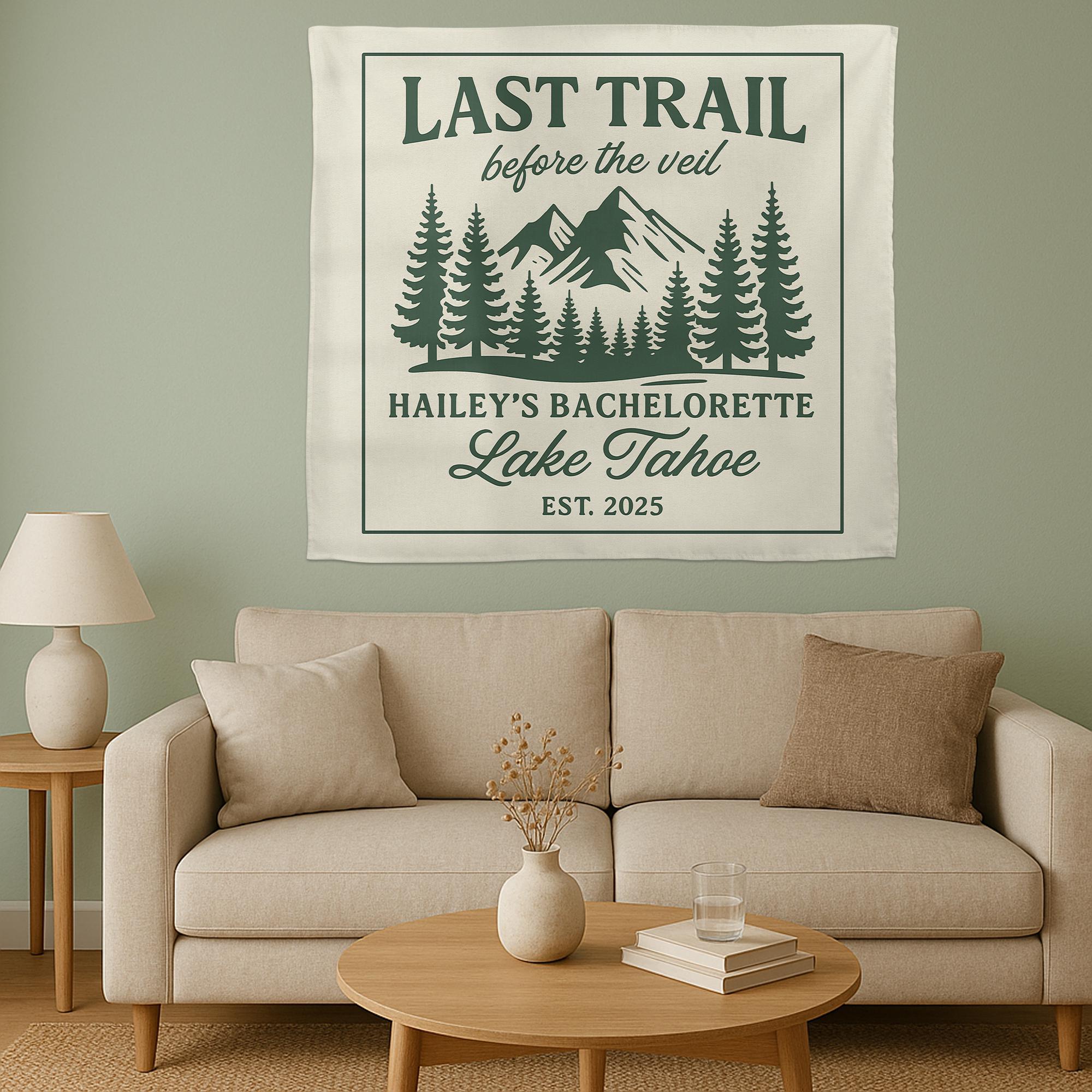Last Trail Before the Veil Tapestry – Custom Bachelorette Hiking Trip Banner, Mountain Forest Design, Lake Tahoe Party Decor, Camping Flag