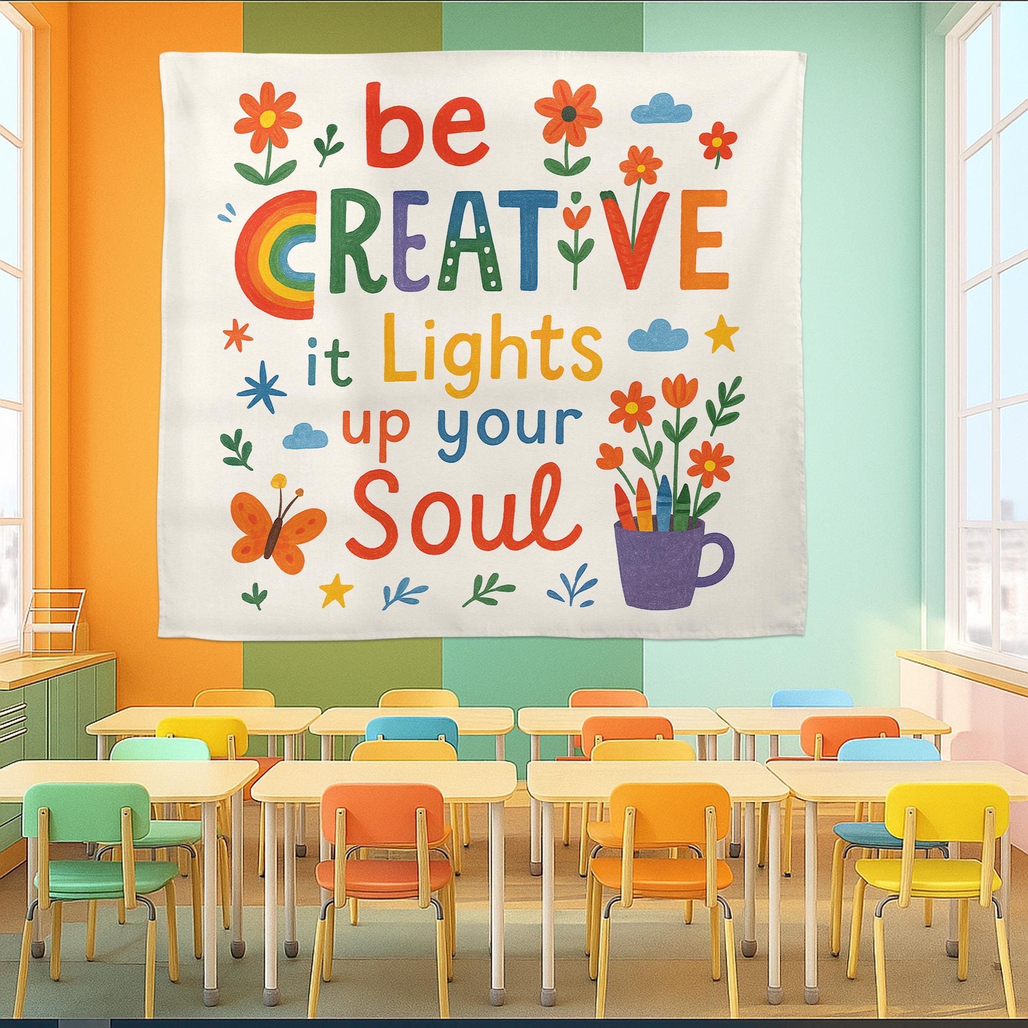 Be Creative Classroom Tapestry, Inspirational Teacher Wall Decor, Colorful Art Room Sign, Back to School Banner, Motivational Poster