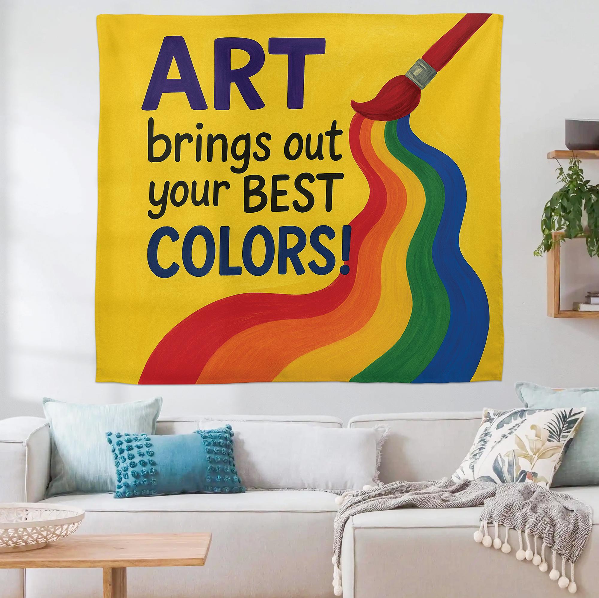 Art Brings Out Your Best Colors Tapestry, Rainbow Classroom Wall Decor, Teacher Art Room Sign, Colorful School Inspiration