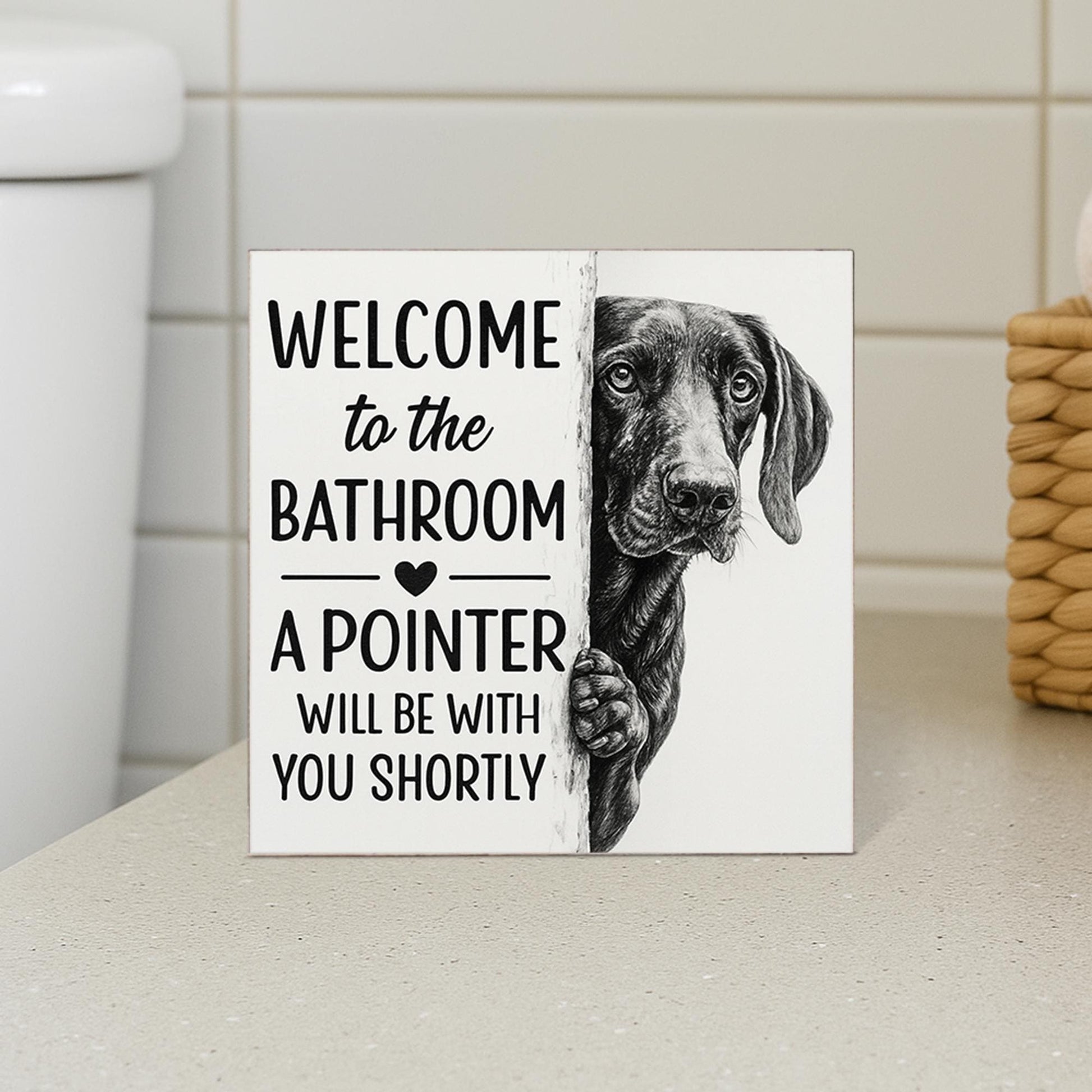 Funny Dog Bathroom Sign – German Pointer Wall Decor – Welcome Bathroom Humor Sign – Farmhouse Dog Lover Gift – Rustic Pet Bathroom Art